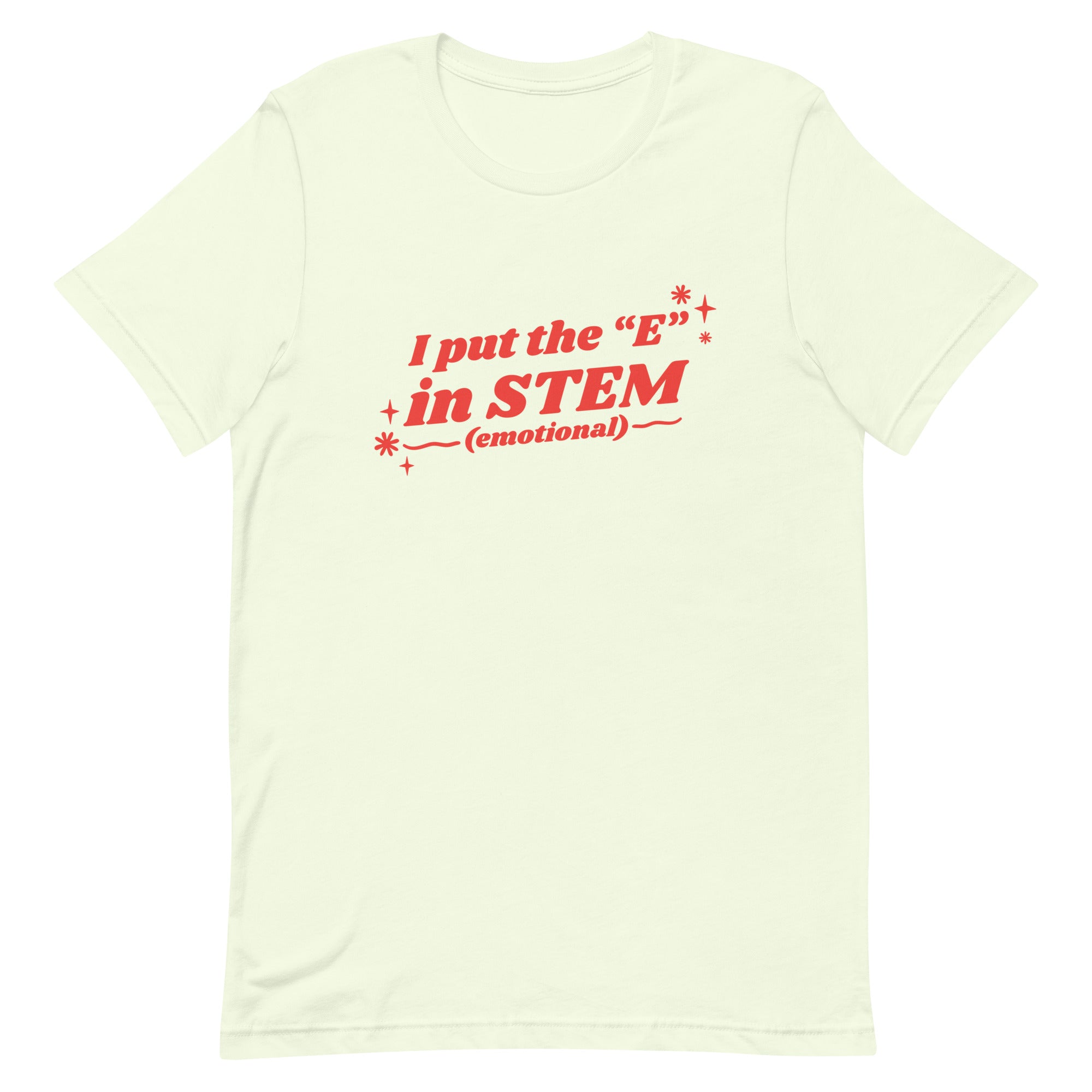 I Put the "E" in STEM Unisex t-shirt