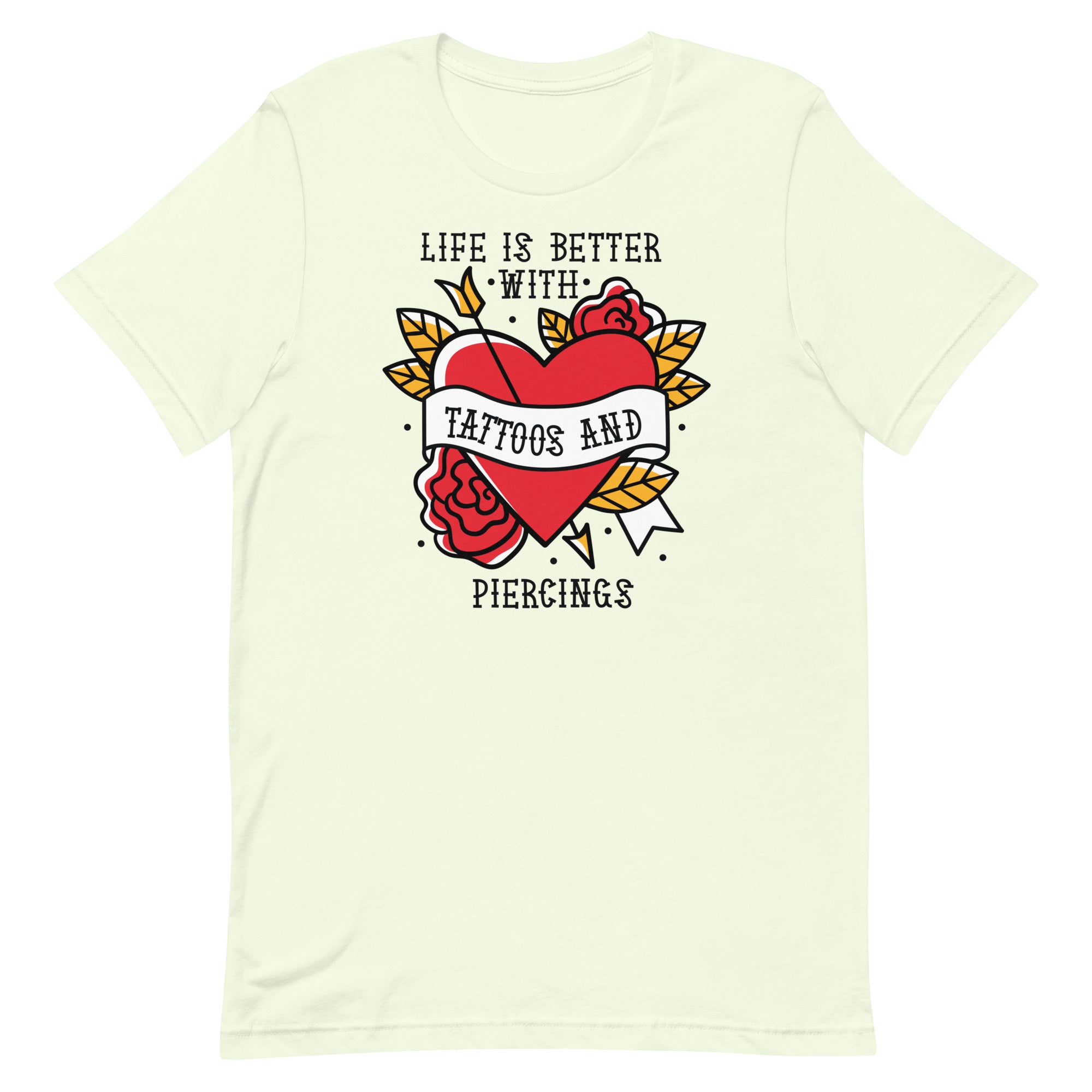 Life is Better With Tattoos and Piercings Unisex t-shirt