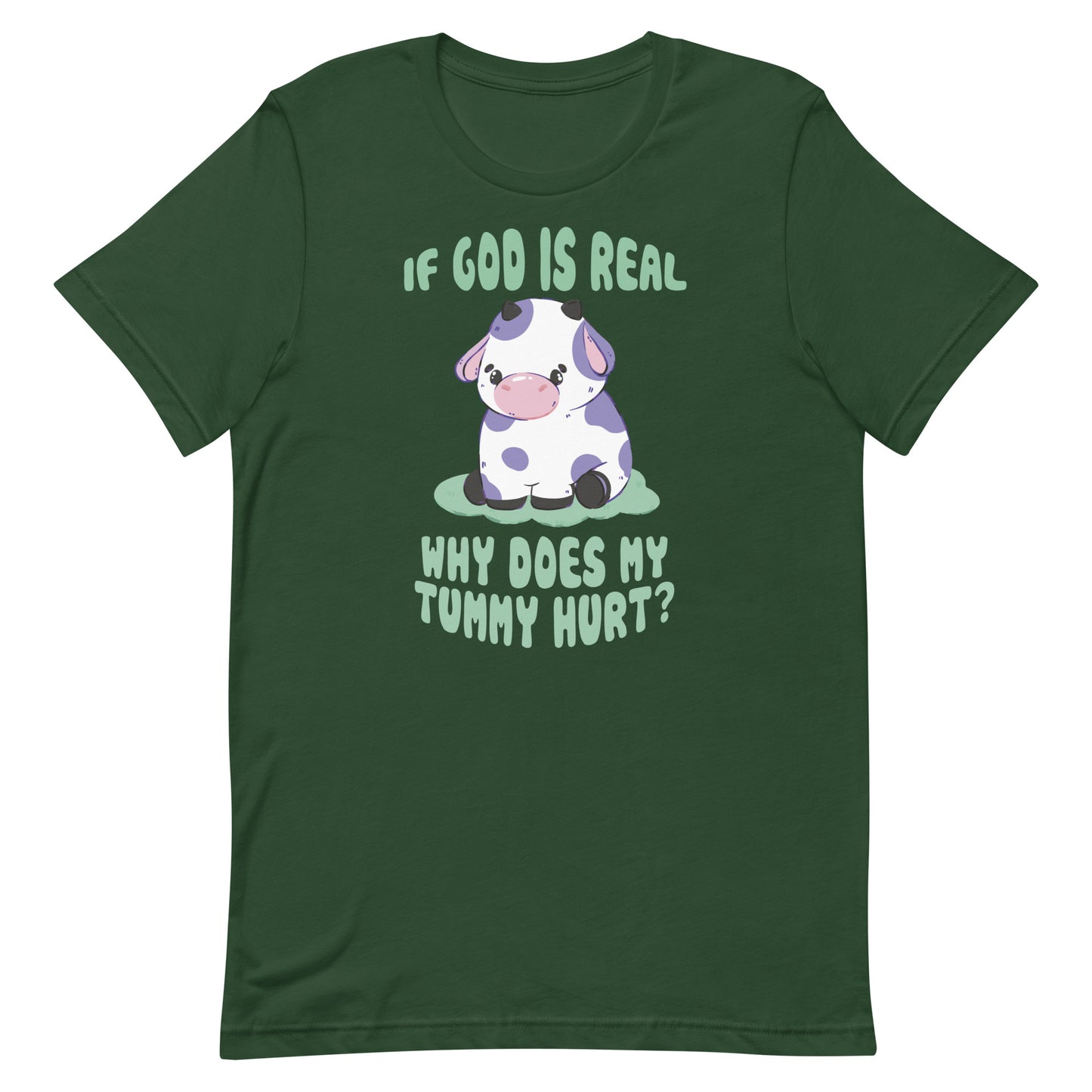 If God Is Real Why Does My Tummy Hurt (Cow) Unisex t-shirt