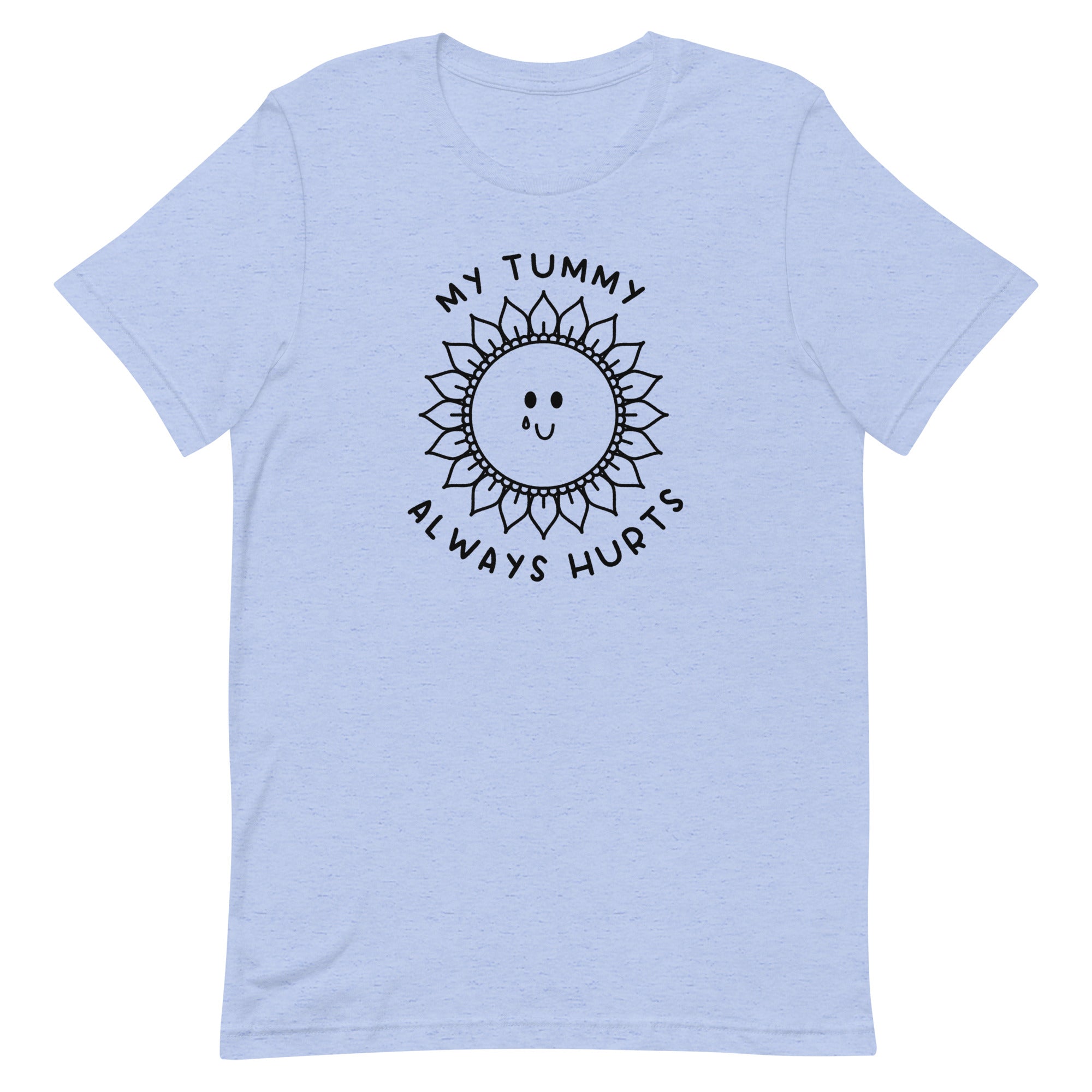 My Tummy Always Hurts Unisex t-shirt