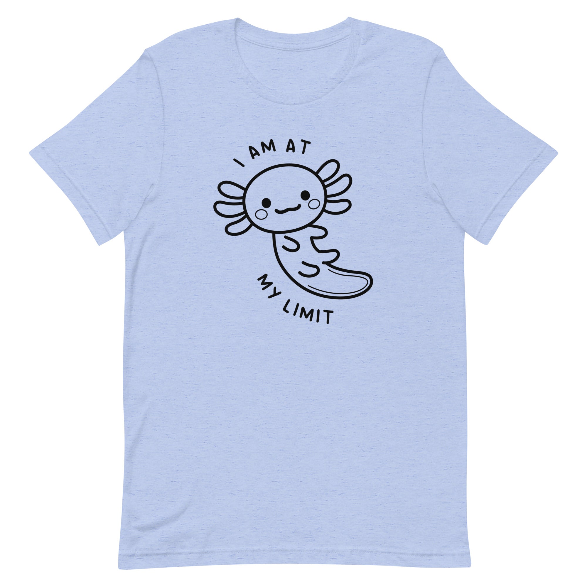 Axolotl I Am At My Limit Unisex t-shirt