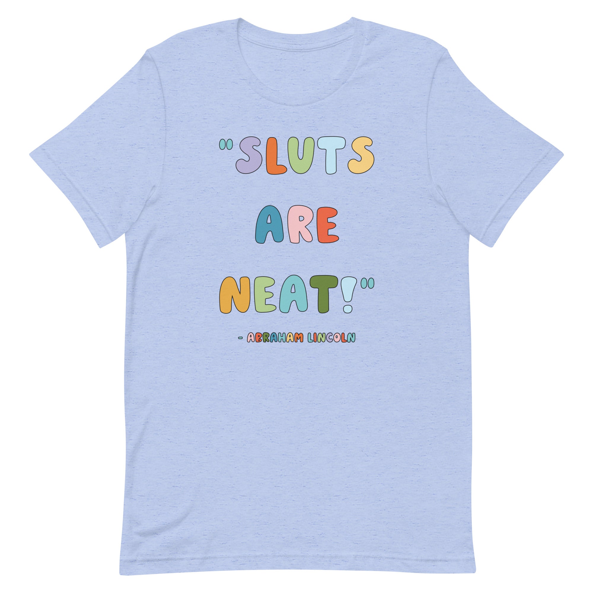 Sluts Are Neat Unisex t-shirt