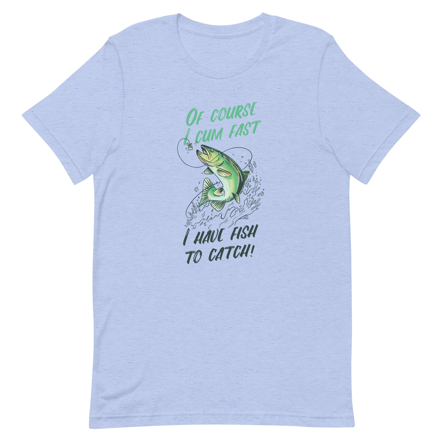 I Have Fish to Catch Unisex t-shirt