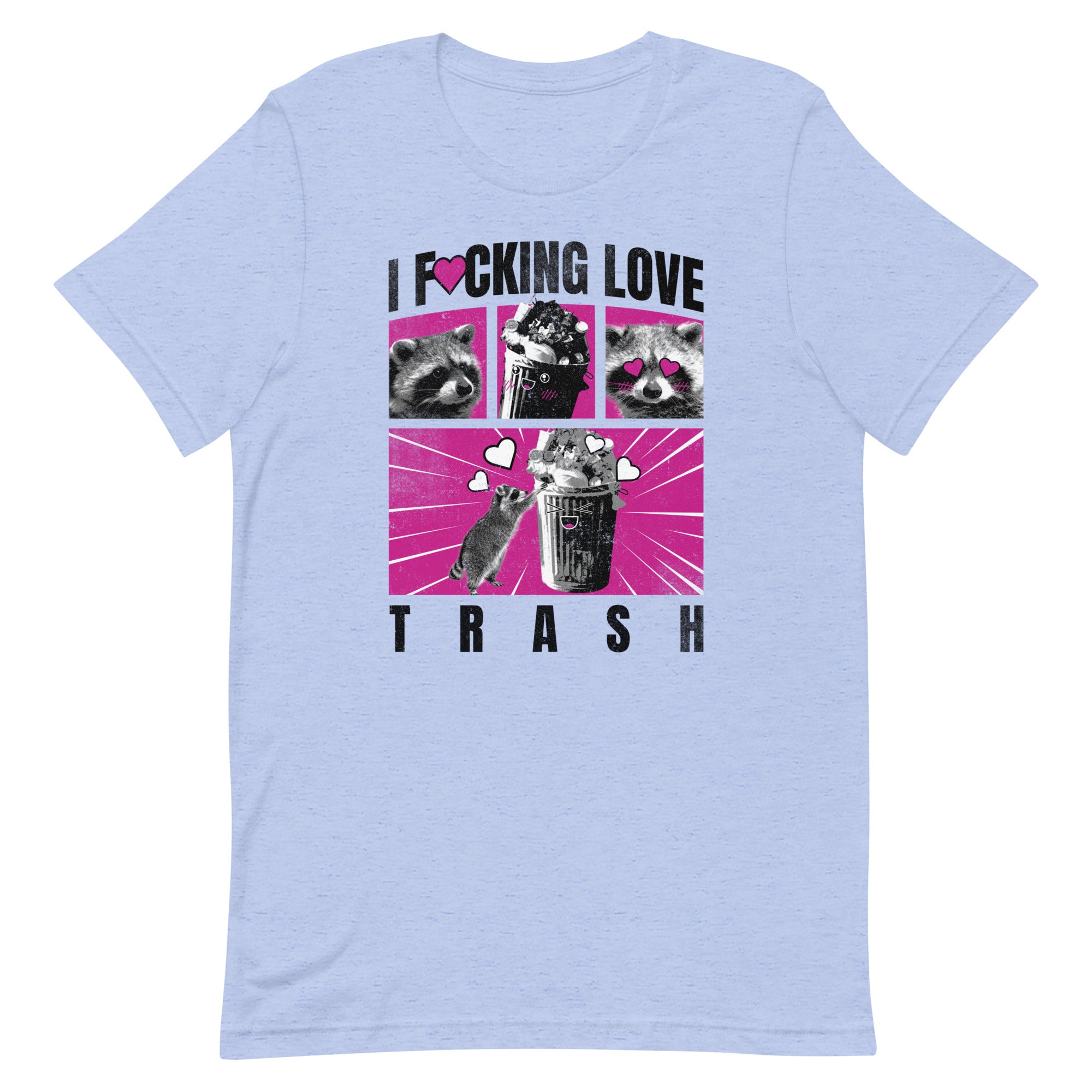 I F*cking Love Trash (Raccoon) Unisex t-shirt