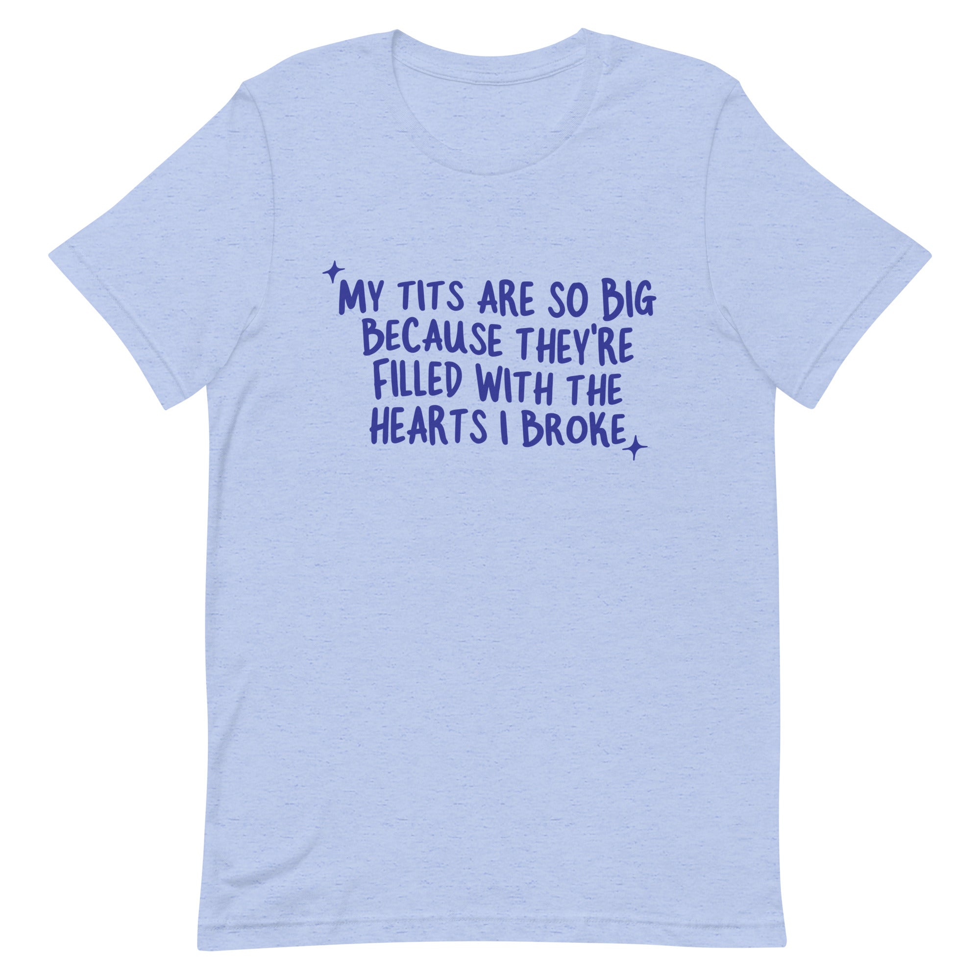 My Tits Are So Big (Hearts I Broke) Unisex t-shirt