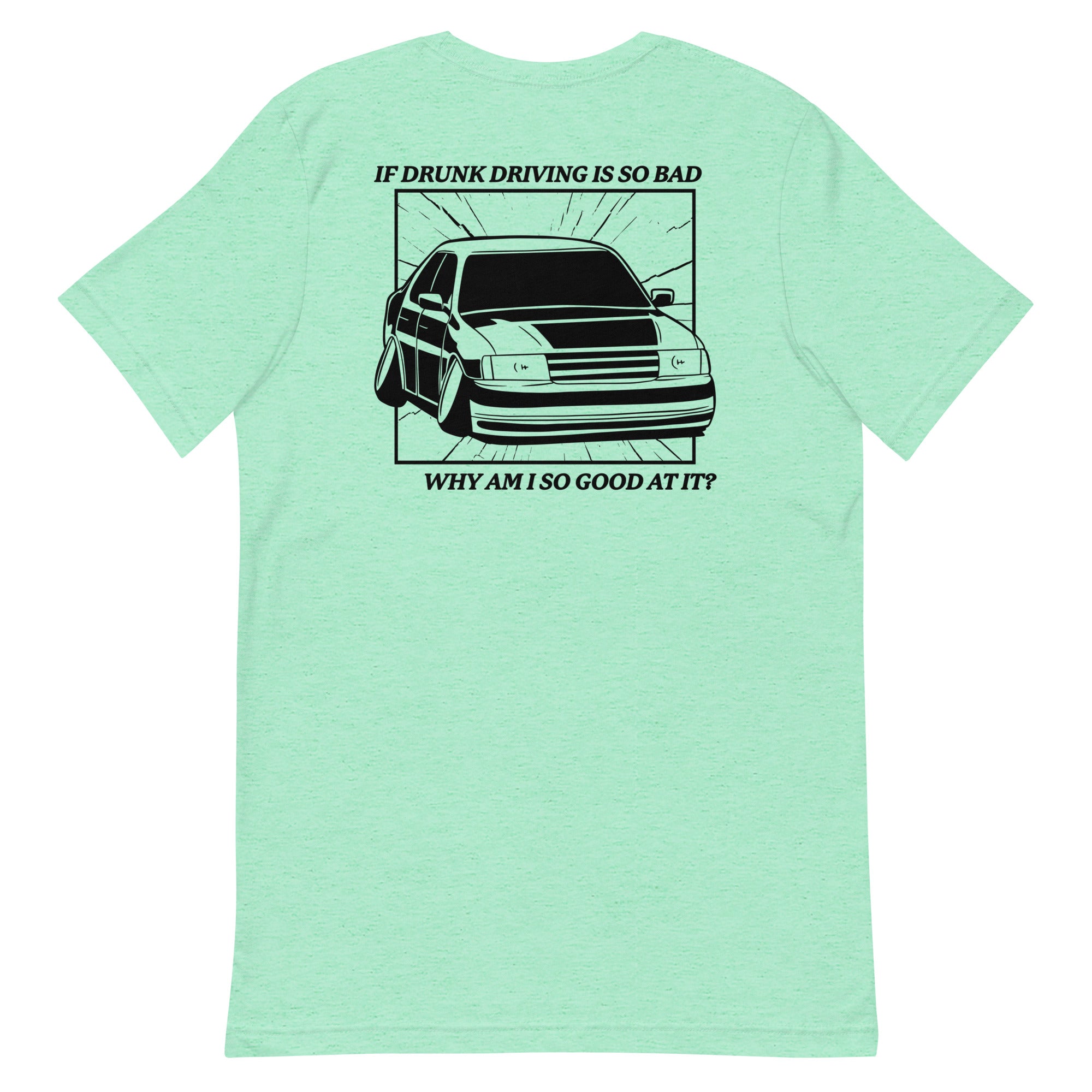 Drunk Driving (Back) Unisex t-shirt