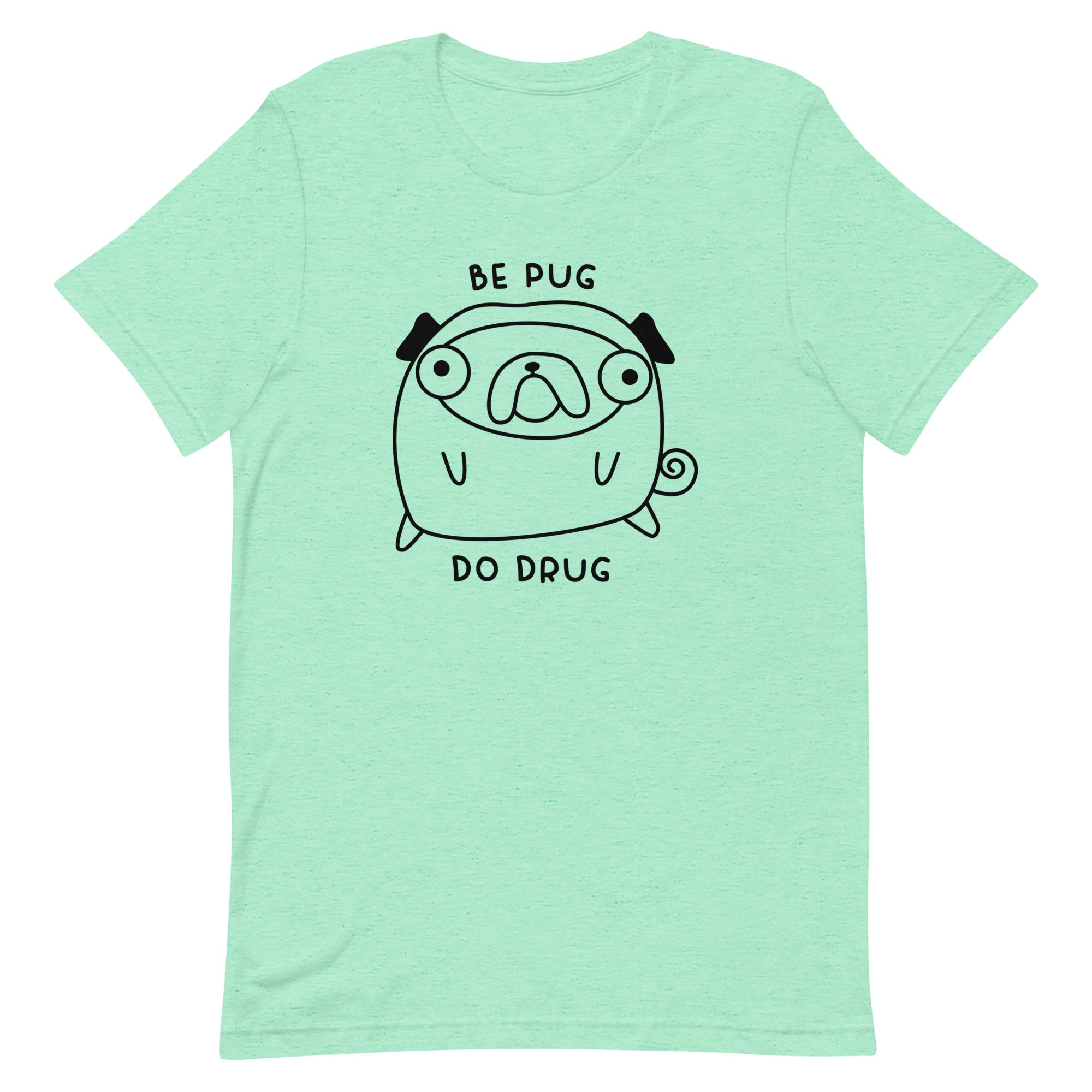 Be Pug Unisex t-shirt