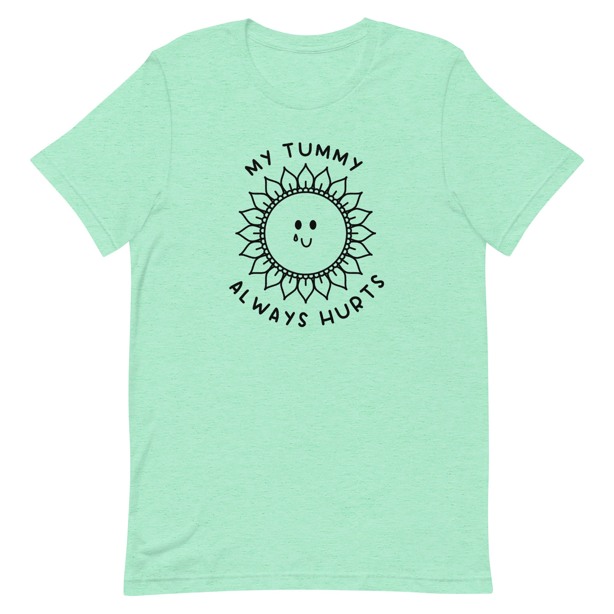 My Tummy Always Hurts Unisex t-shirt