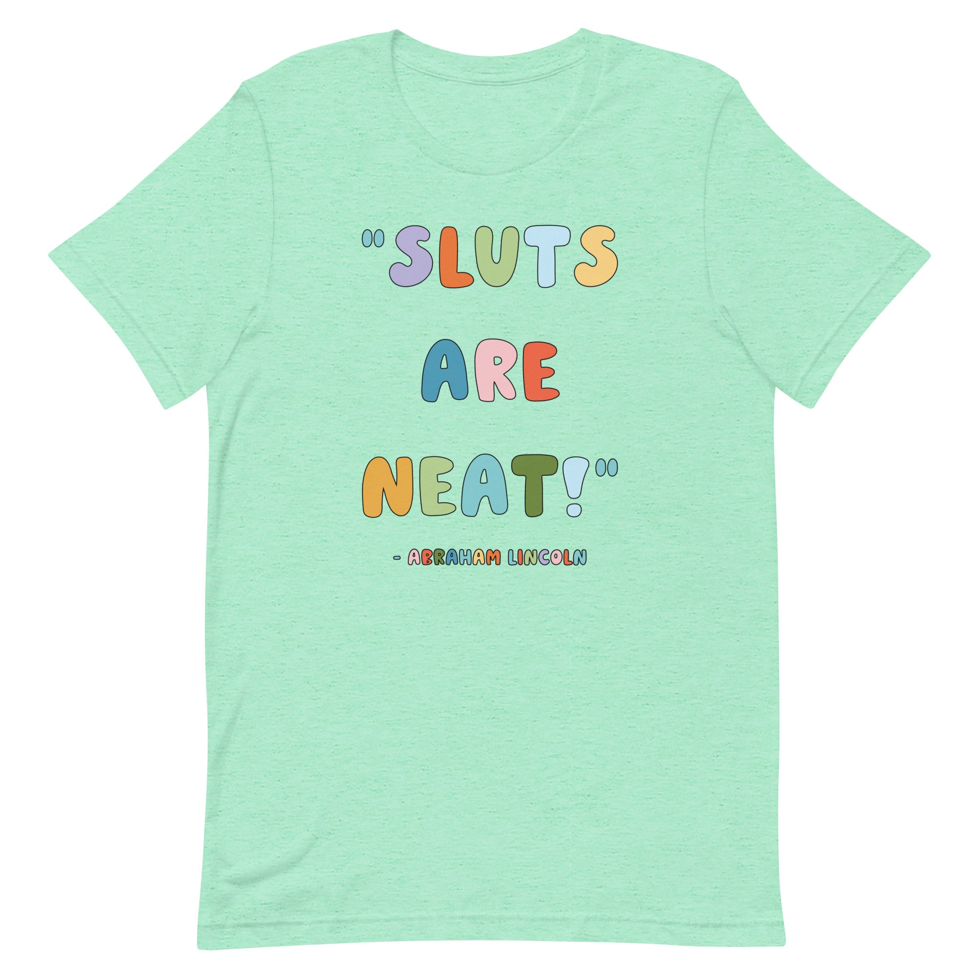 Sluts Are Neat Unisex t-shirt