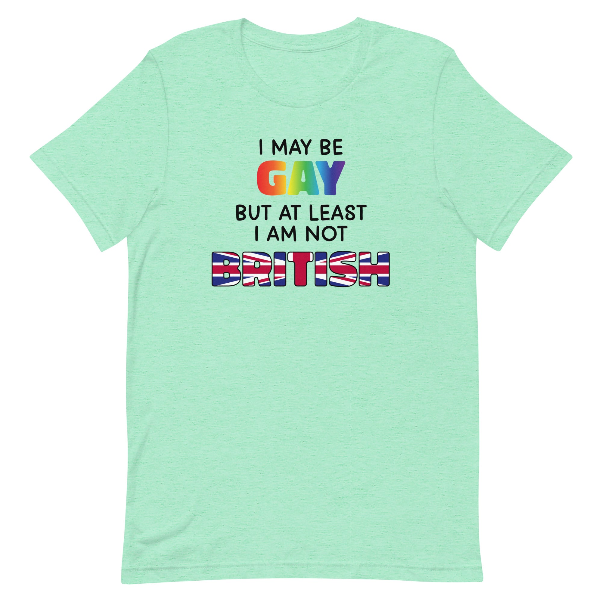 I May Be Gay (British) Unisex t-shirt