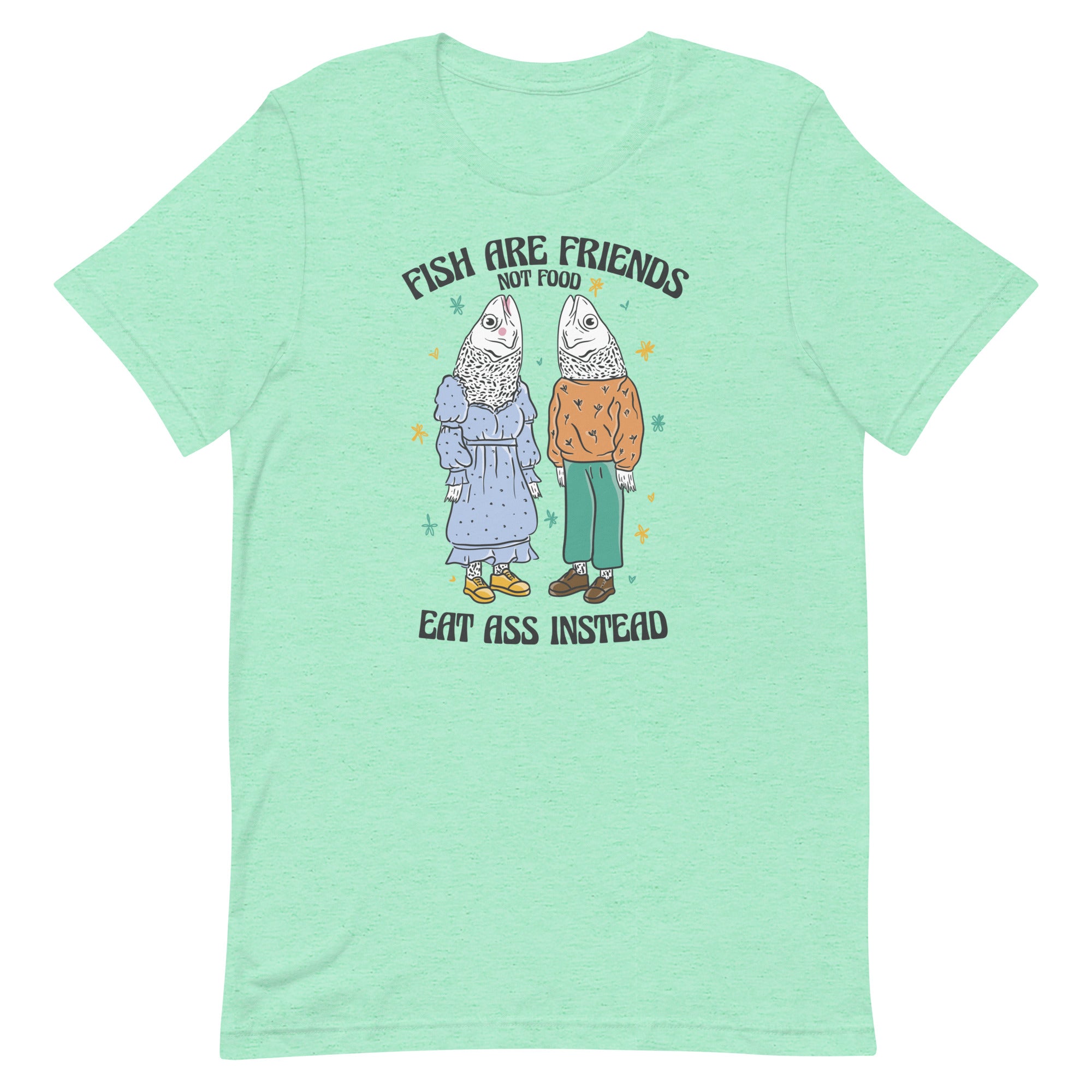 Fish Are Friends Not Food Unisex t-shirt