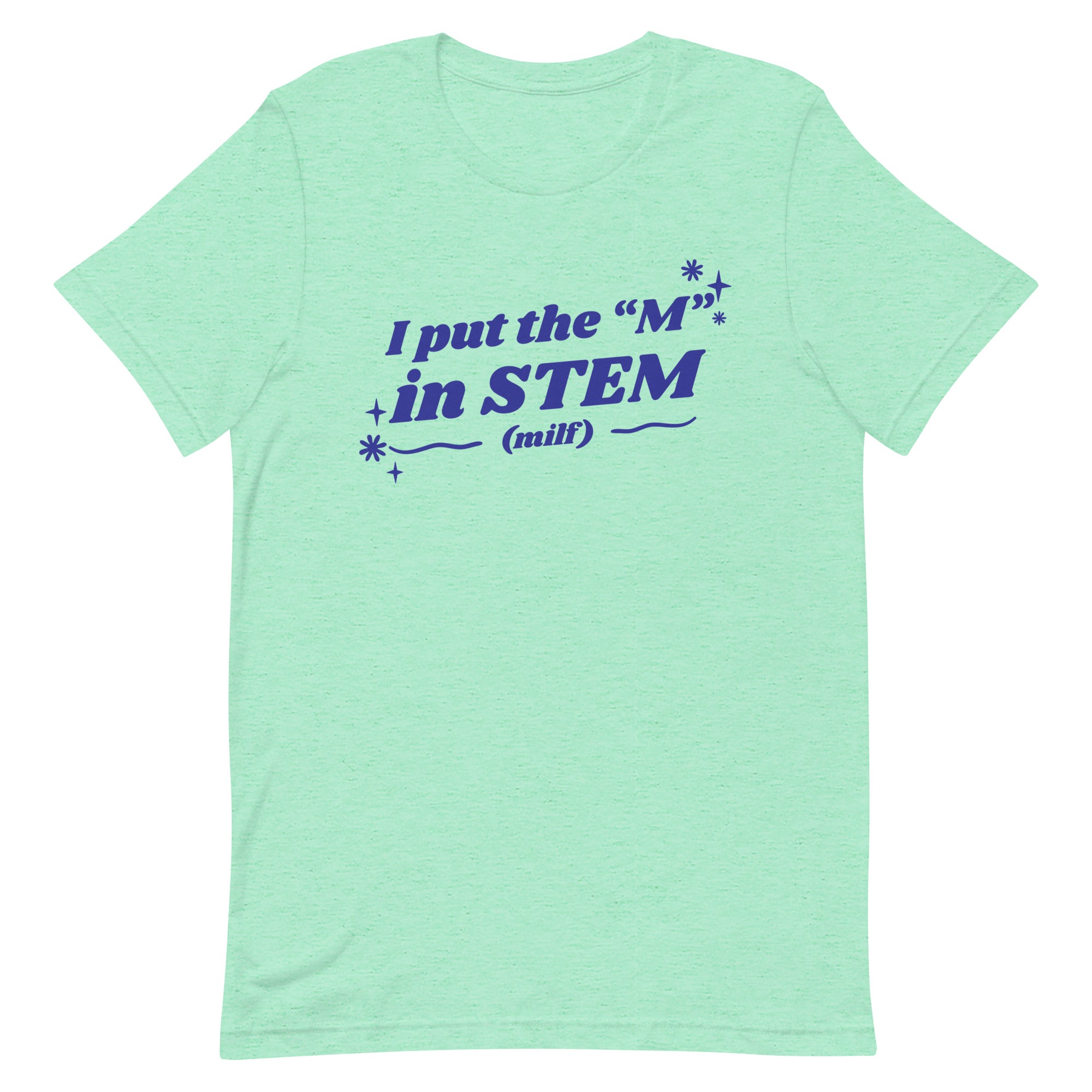 I Put the "M" in STEM Unisex t-shirt