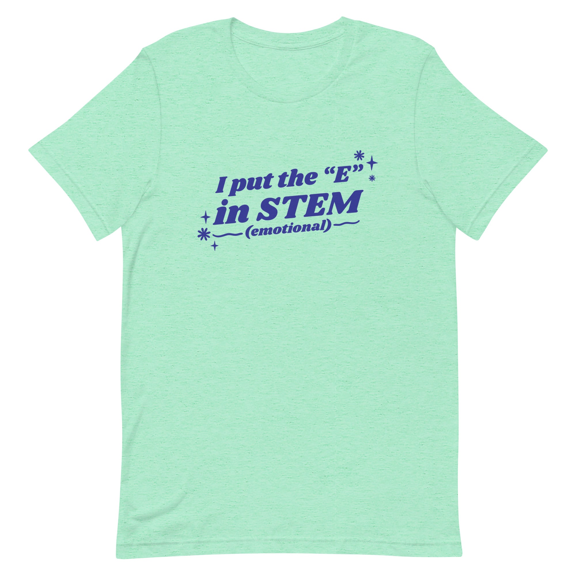 I Put the "E" in STEM Unisex t-shirt