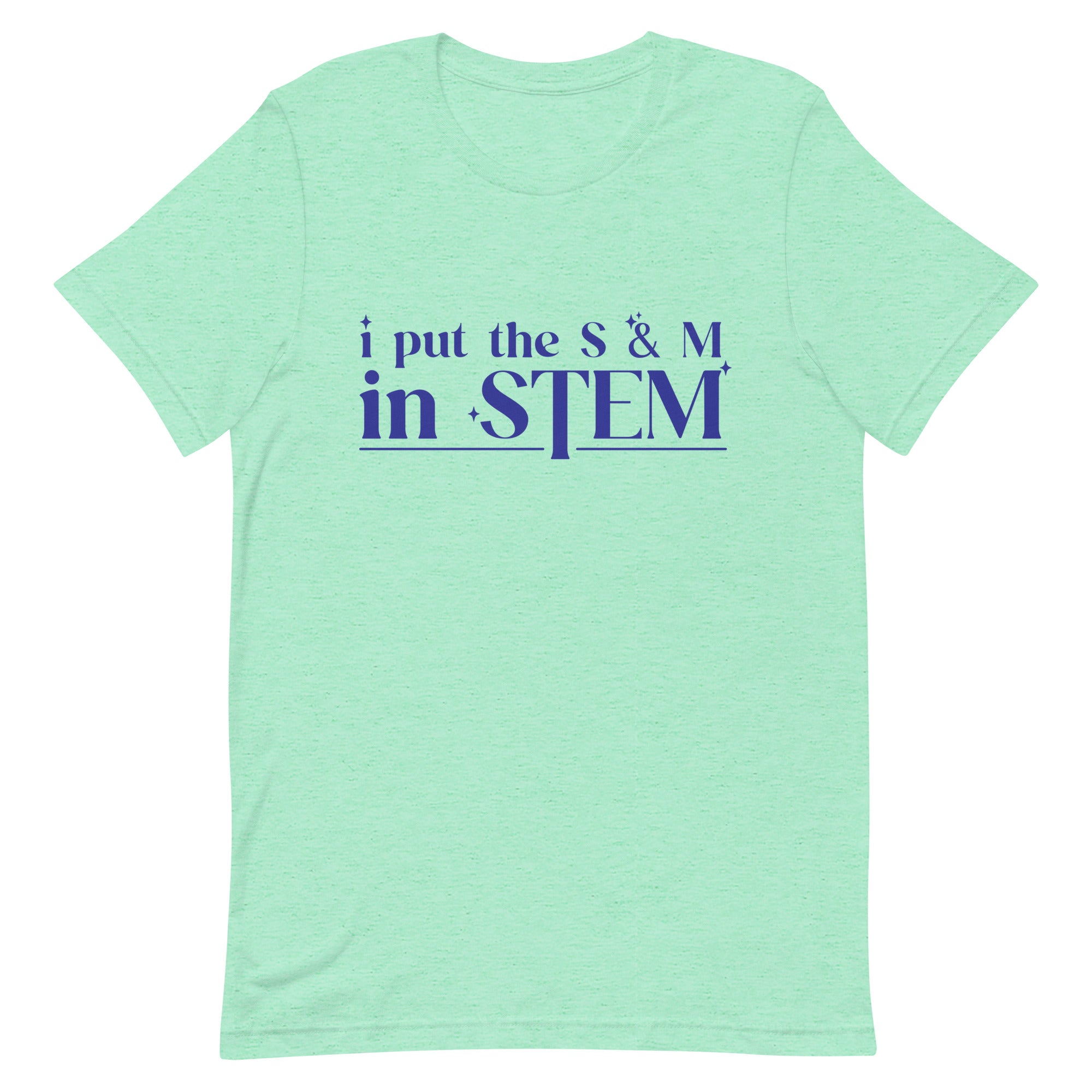 I Put the S & M in STEM Unisex t-shirt