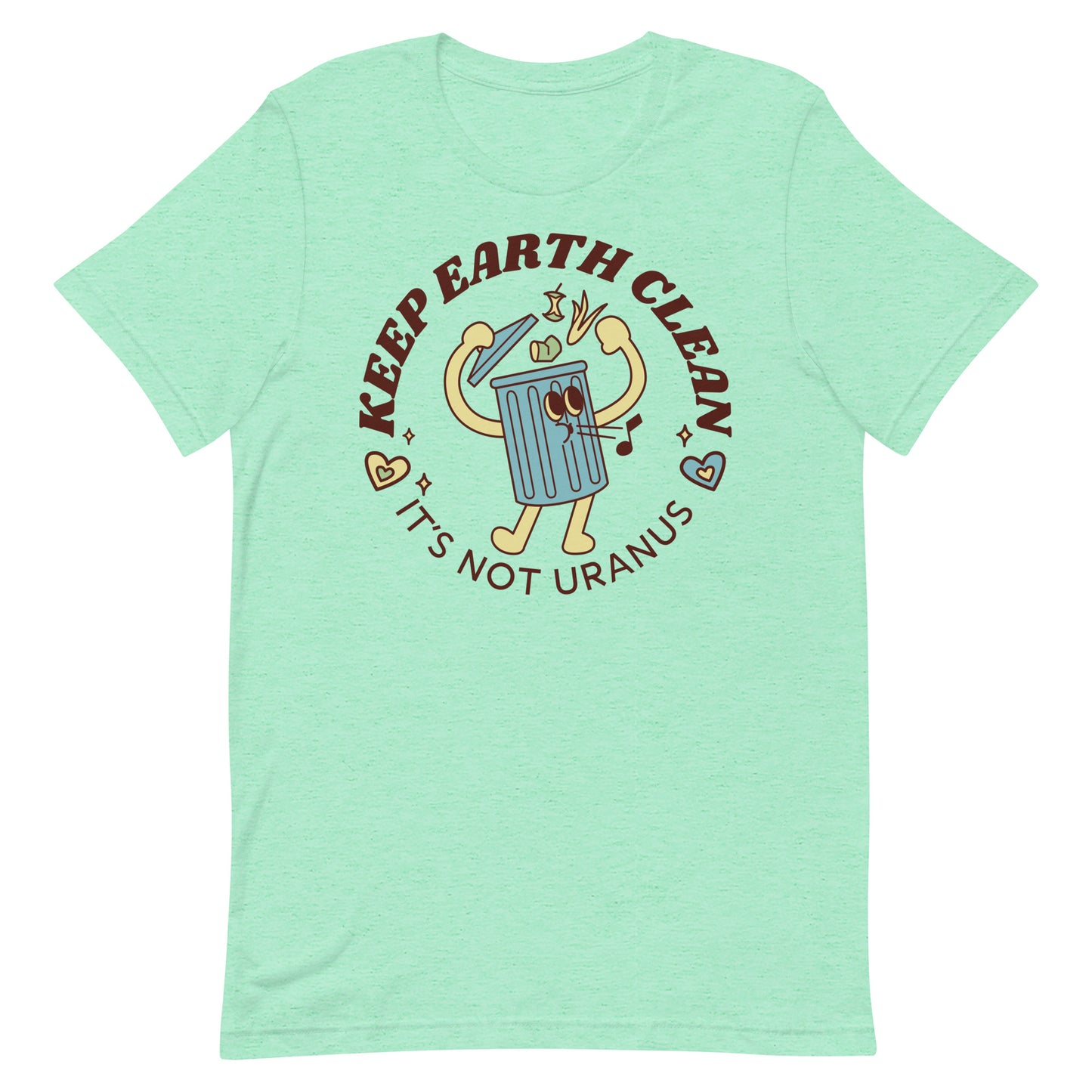 Keep Earth Clean It's Not Uranus Unisex t-shirt
