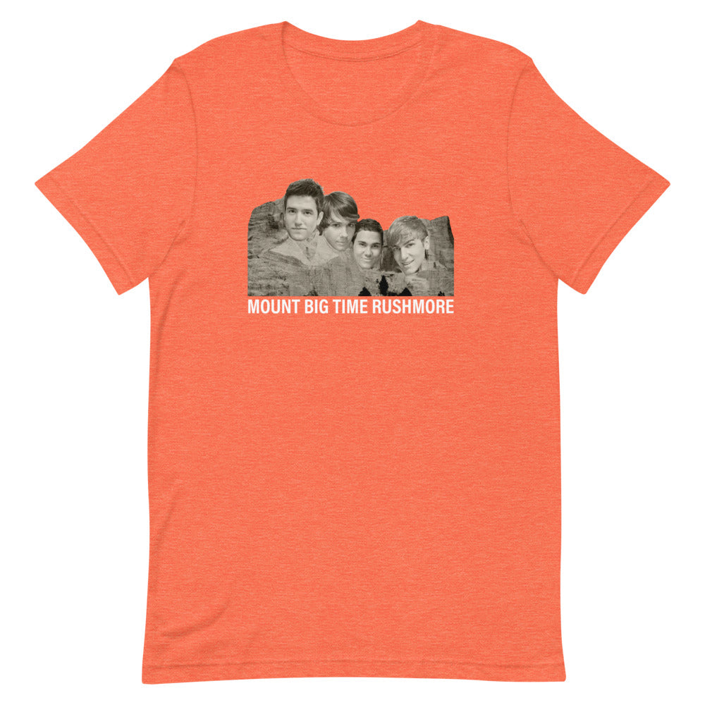 Mount Big Time Rushmore unisex t-shirt