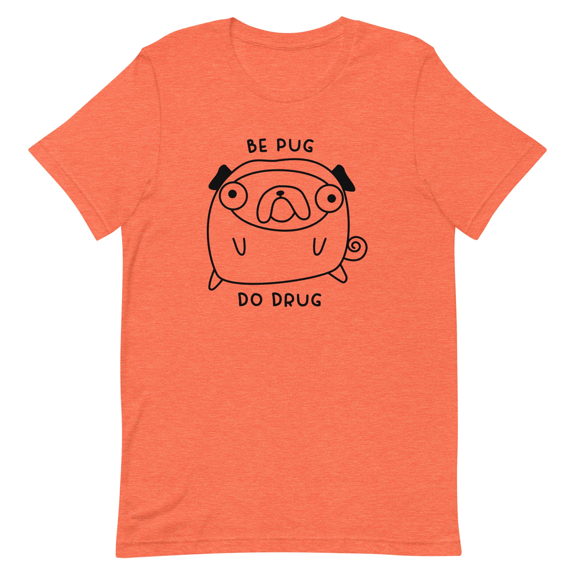 Be Pug Unisex t-shirt