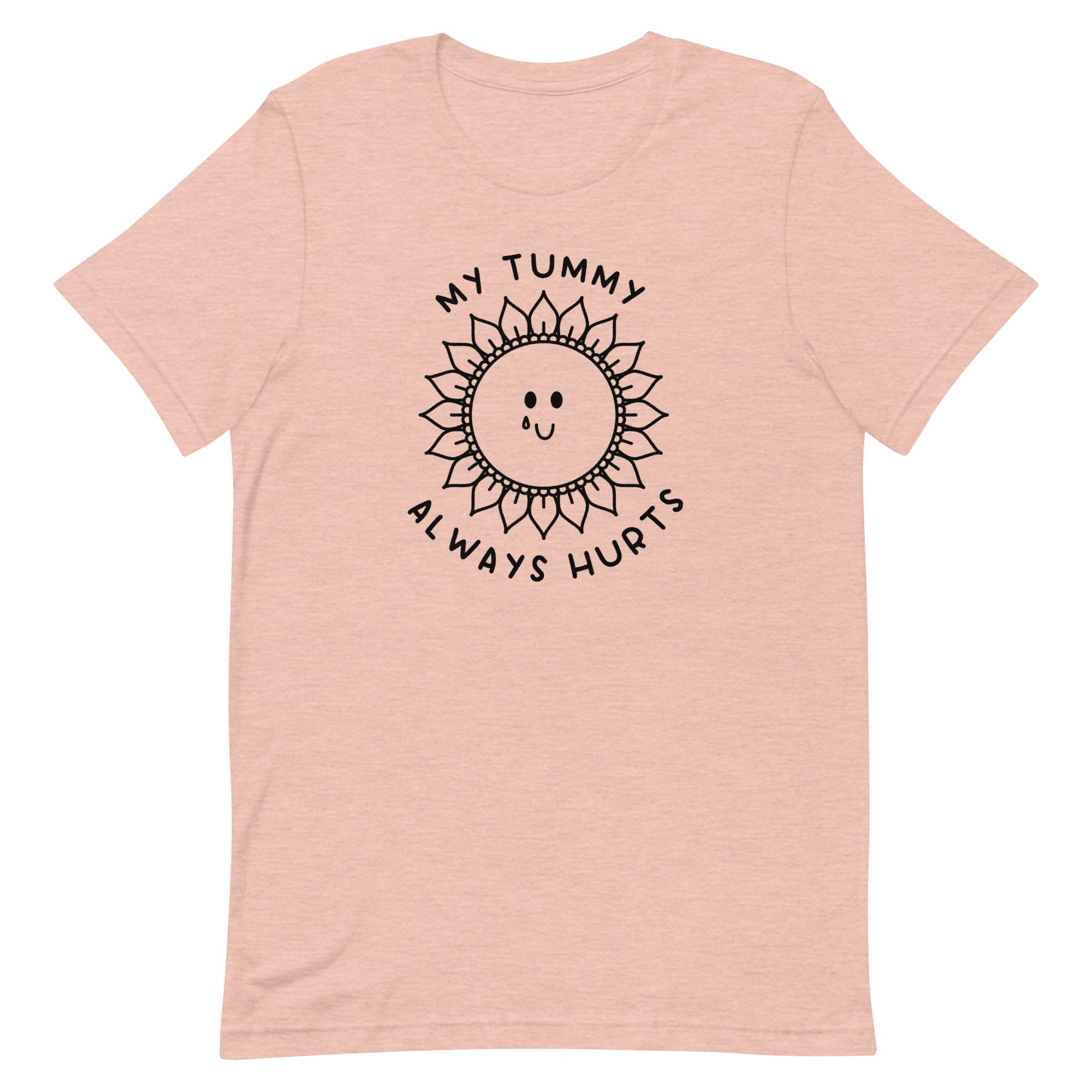 My Tummy Always Hurts Unisex t-shirt