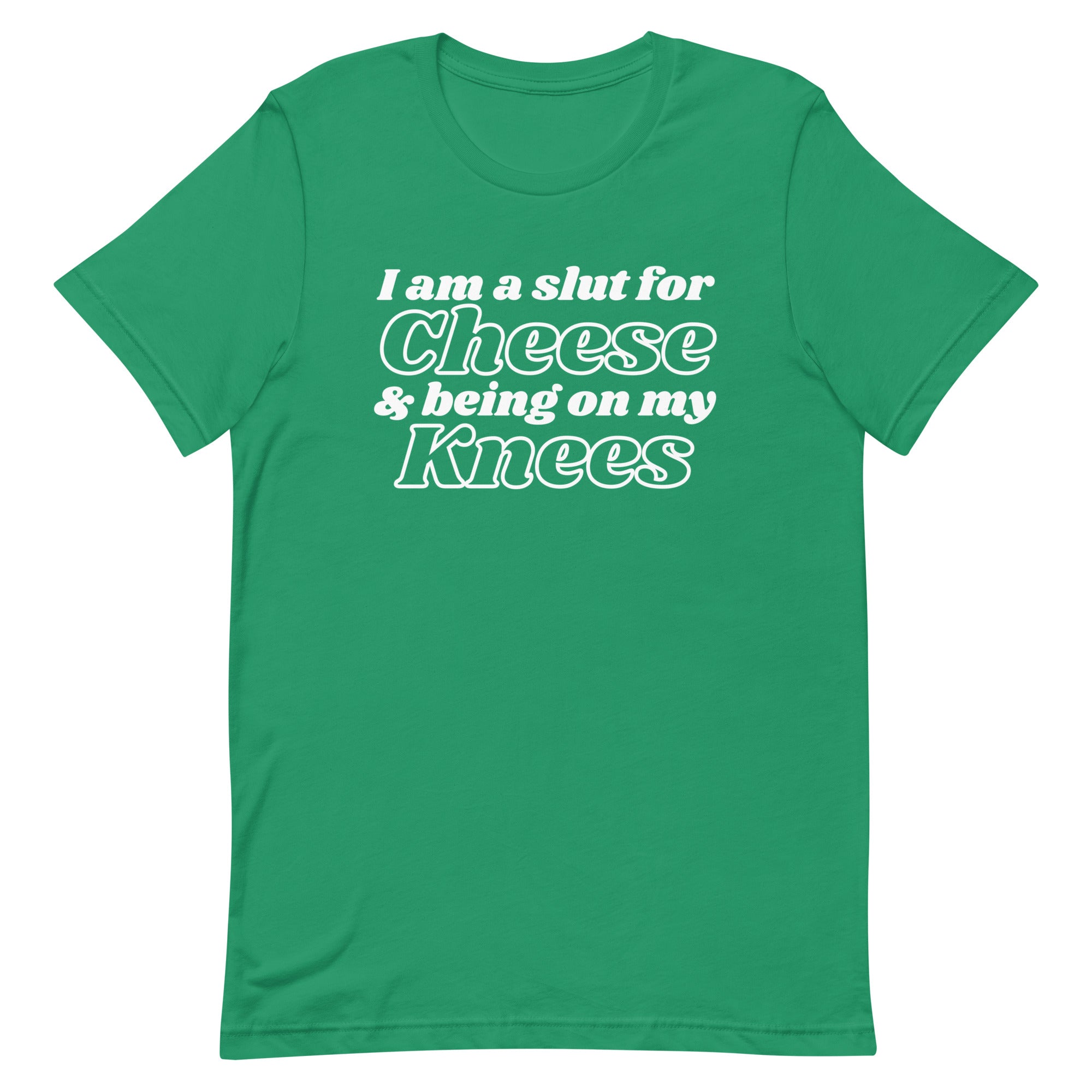 Slut For Cheese & Being on my Knees Unisex t-shirt