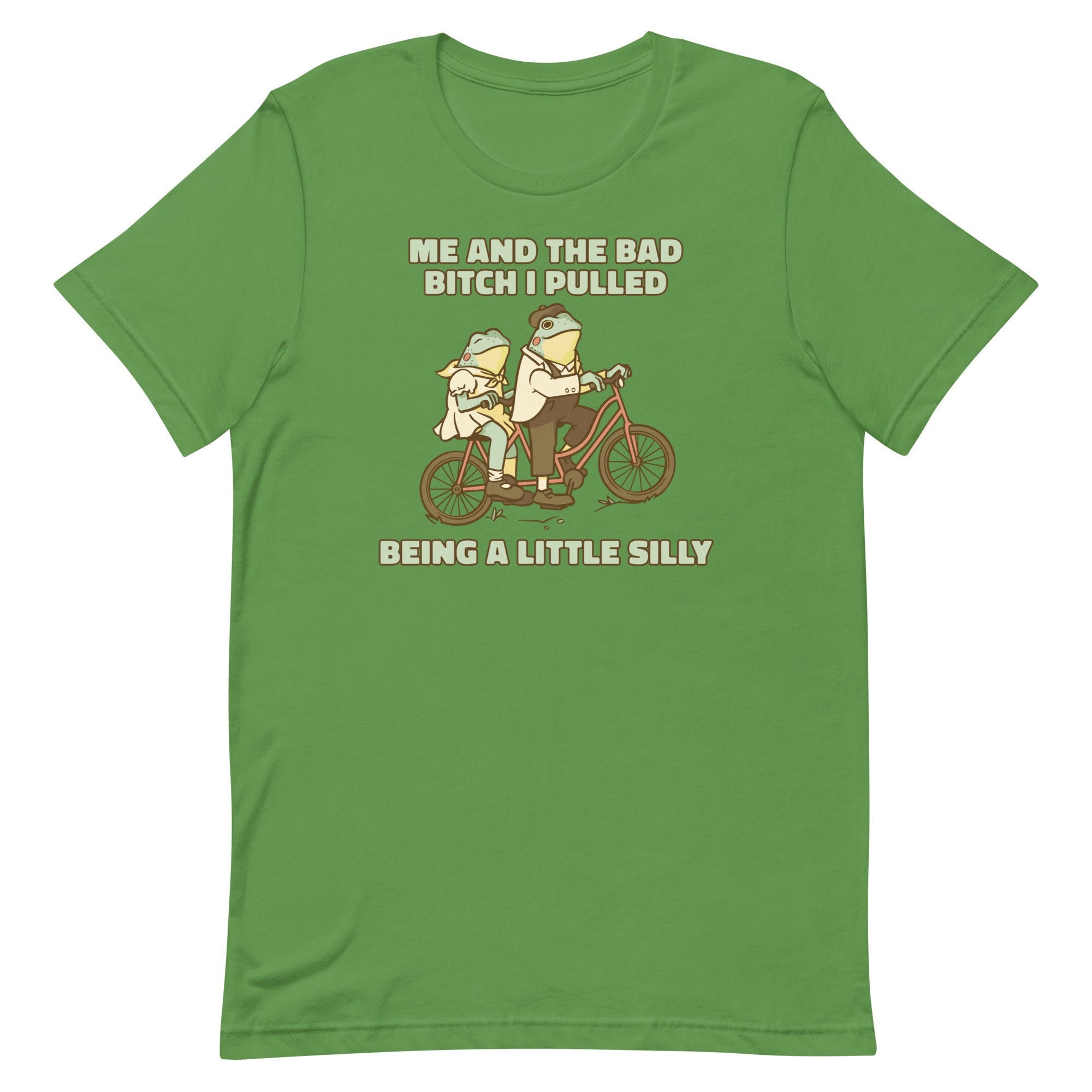 Me and the Bad Bitch I Pulled Unisex t-shirt