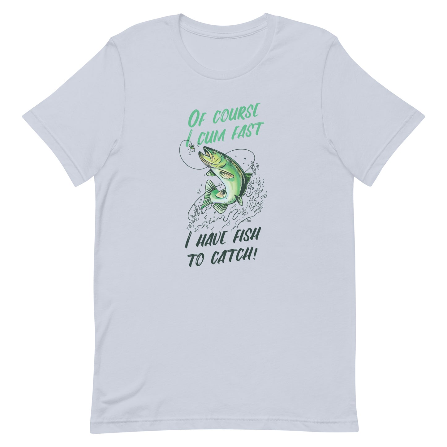 I Have Fish to Catch Unisex t-shirt