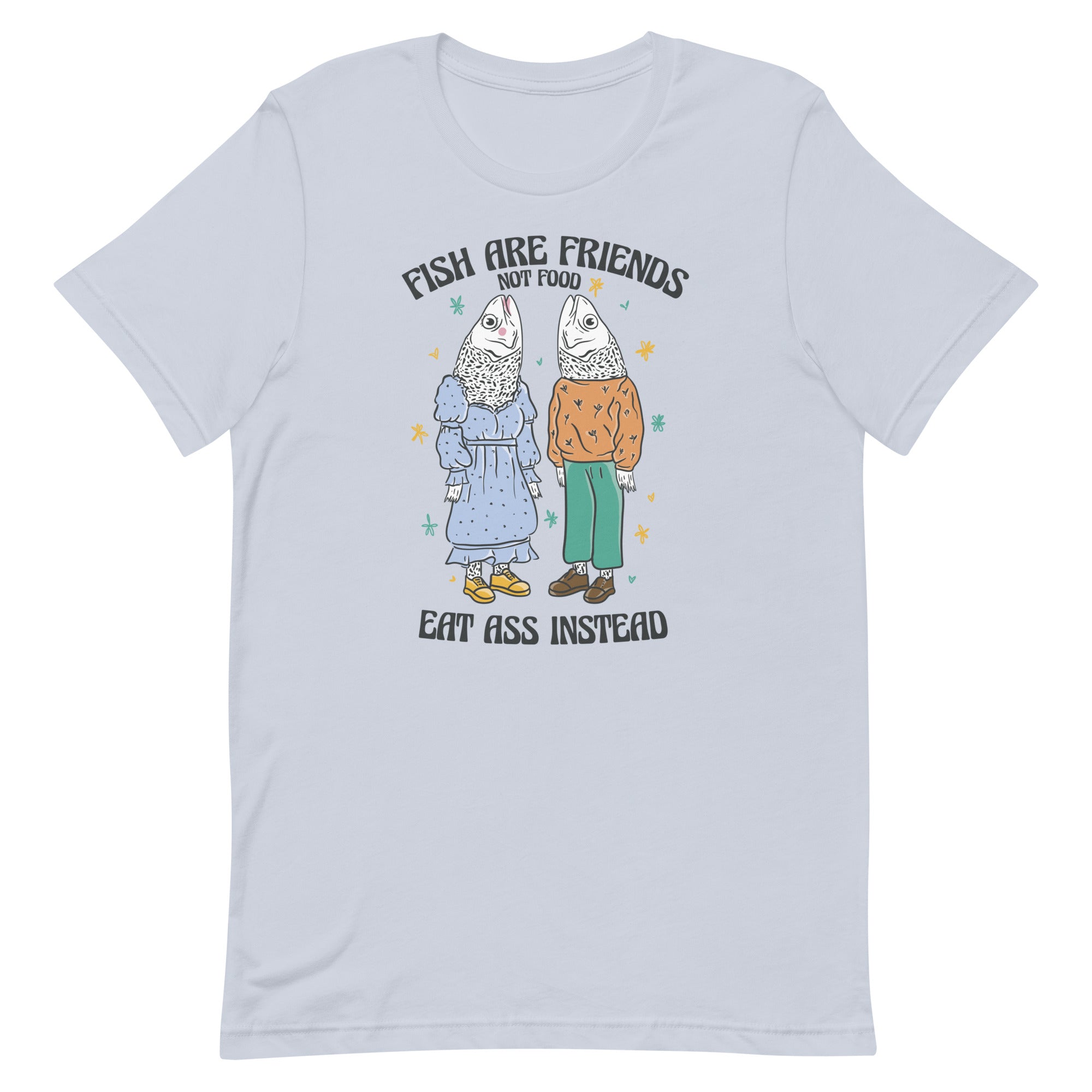 Fish Are Friends Not Food Unisex t-shirt