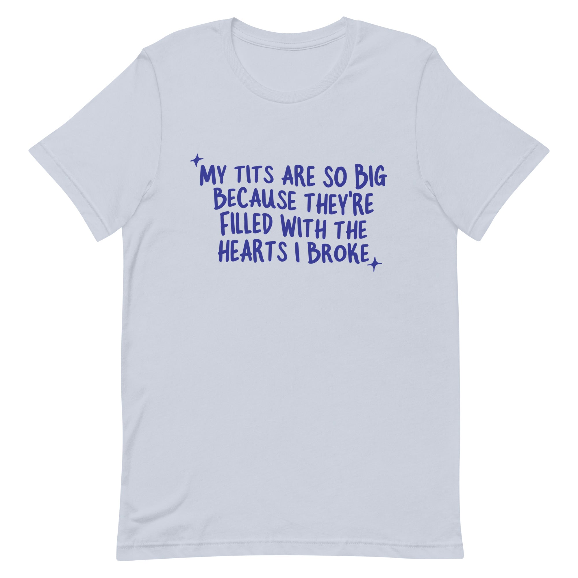 My Tits Are So Big (Hearts I Broke) Unisex t-shirt