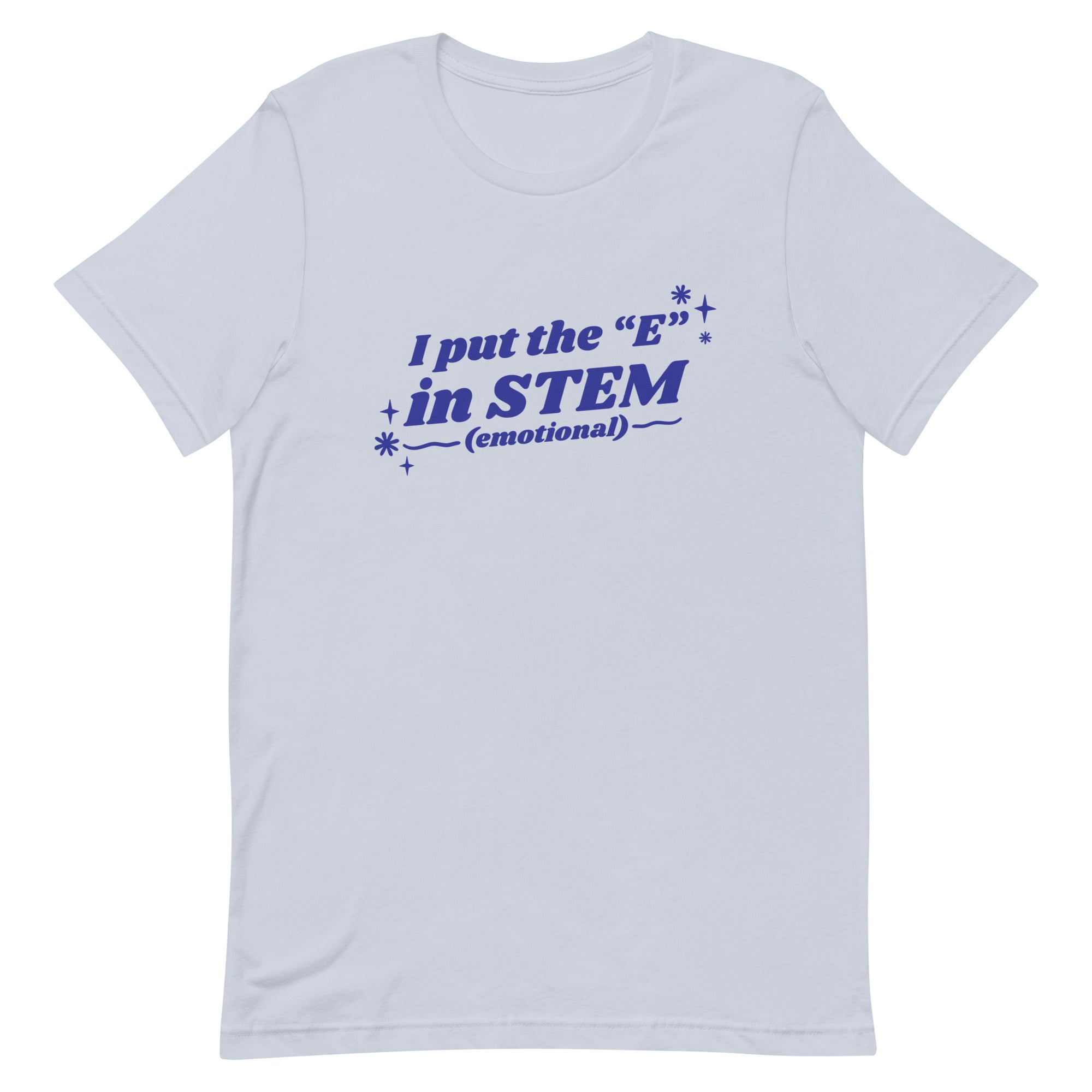 I Put the "E" in STEM Unisex t-shirt