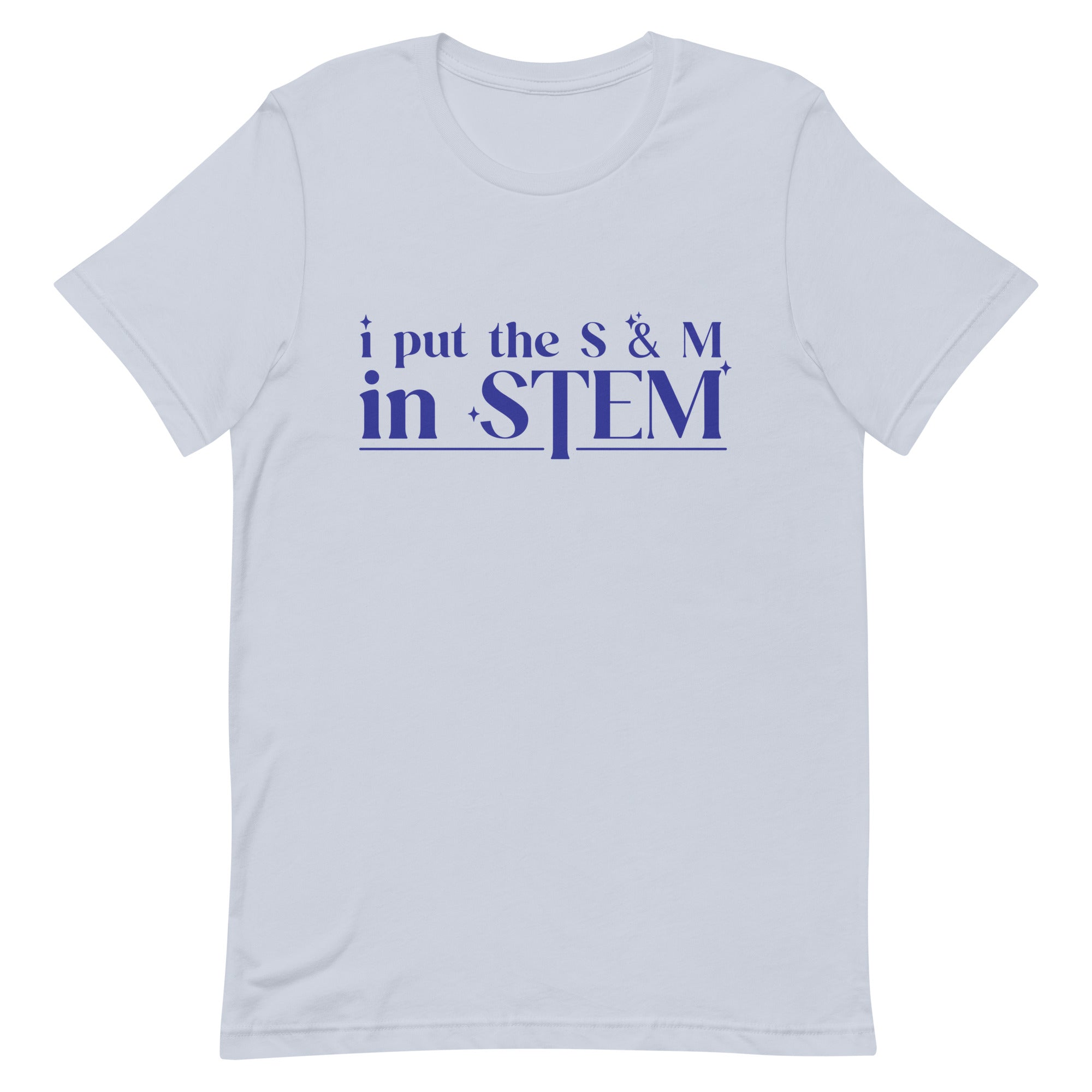 I Put the S & M in STEM Unisex t-shirt