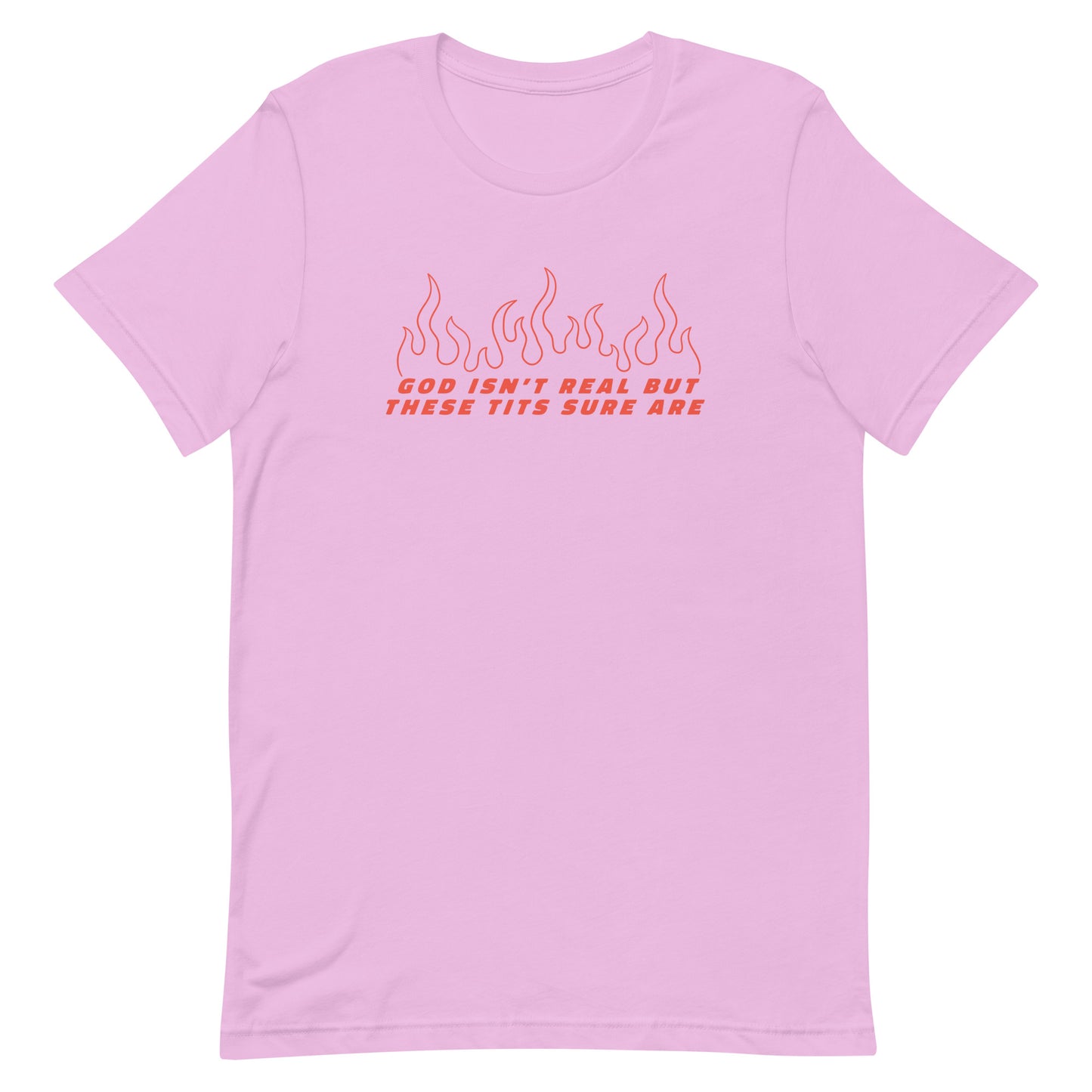 God Isn't Real But These Tits Are Unisex t-shirt