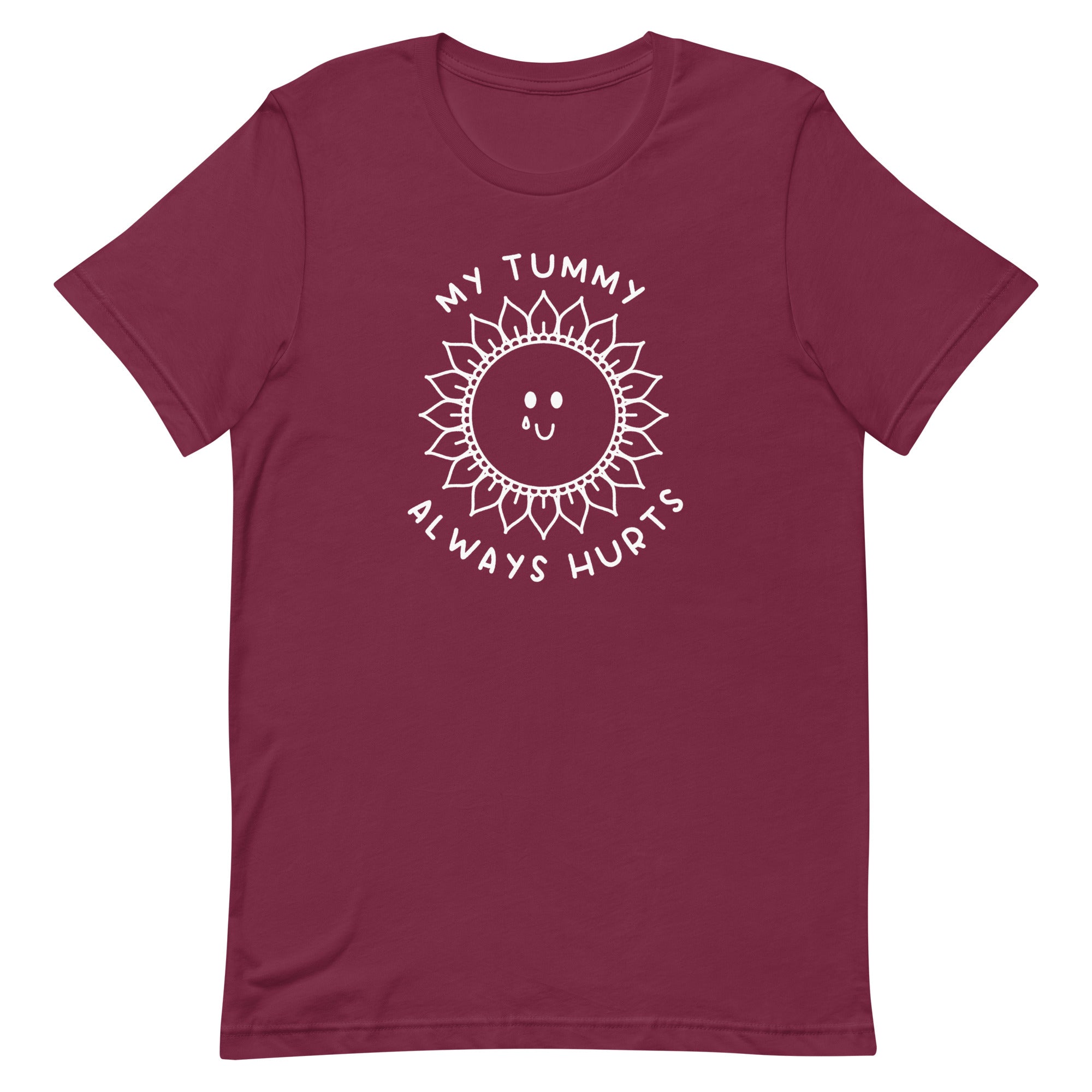 My Tummy Always Hurts Unisex t-shirt