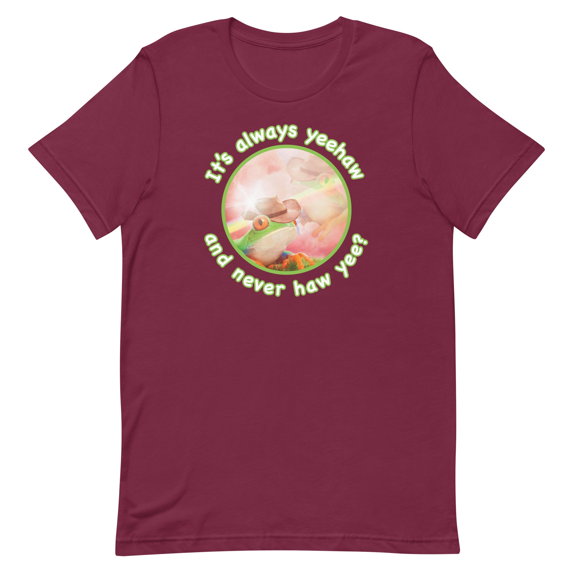 It's Always Yeehaw Unisex t-shirt