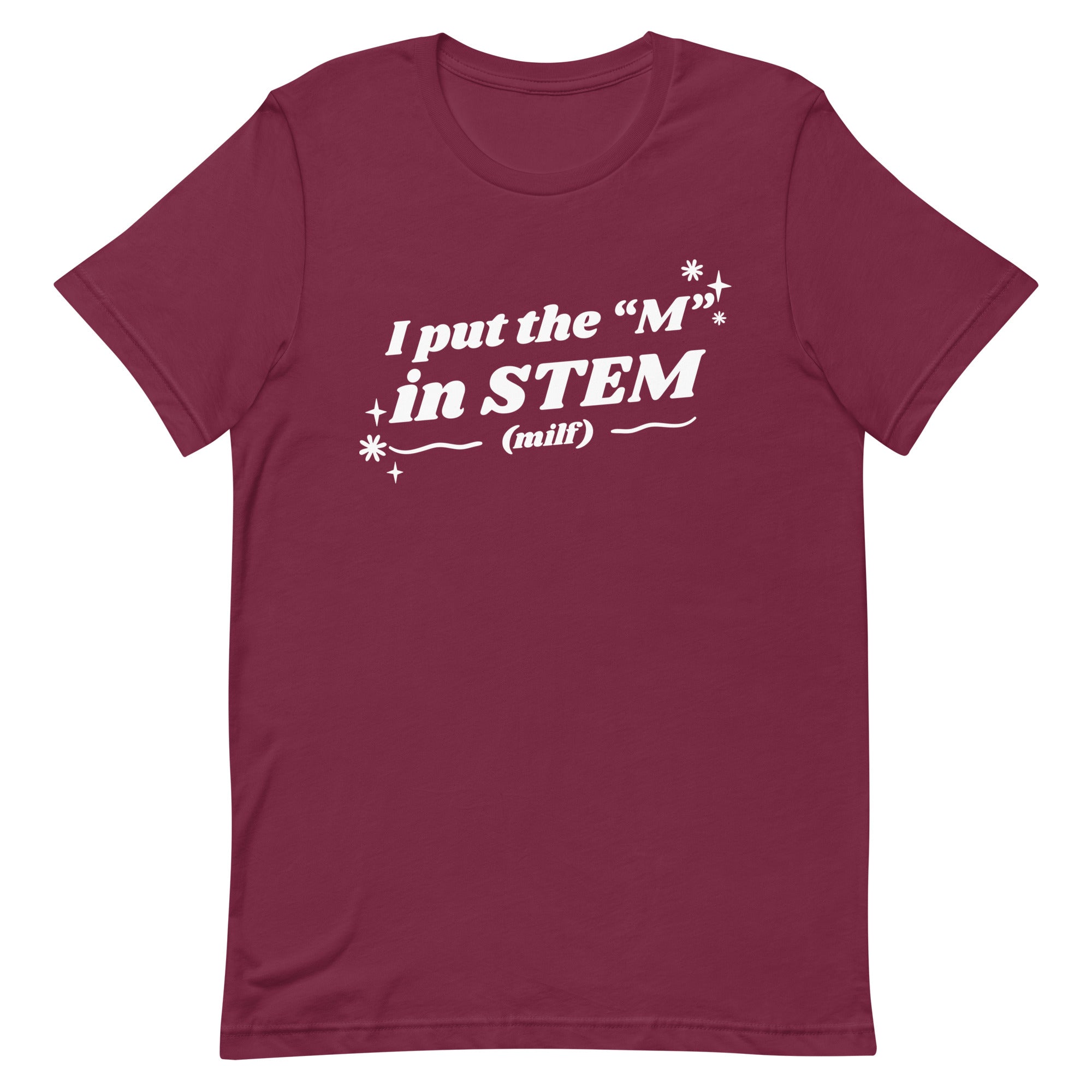 I Put the "M" in STEM Unisex t-shirt