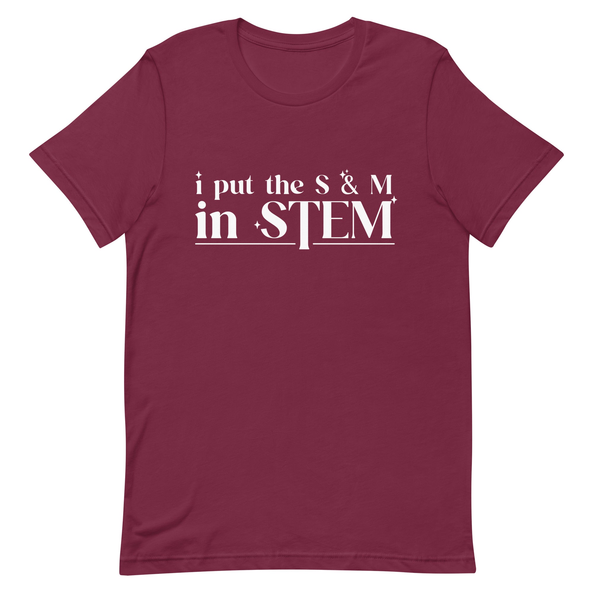 I Put the S & M in STEM Unisex t-shirt