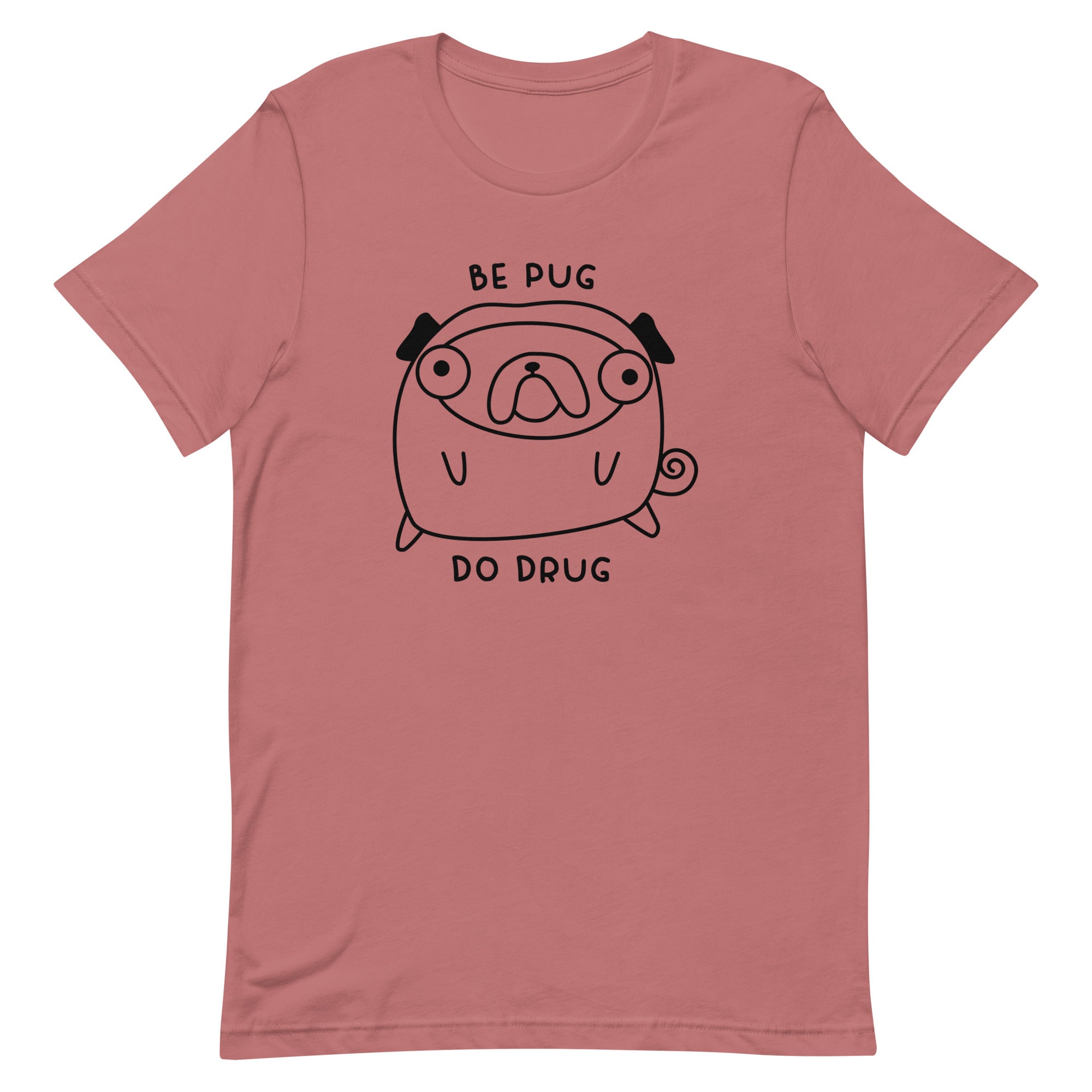 Be Pug Unisex t-shirt