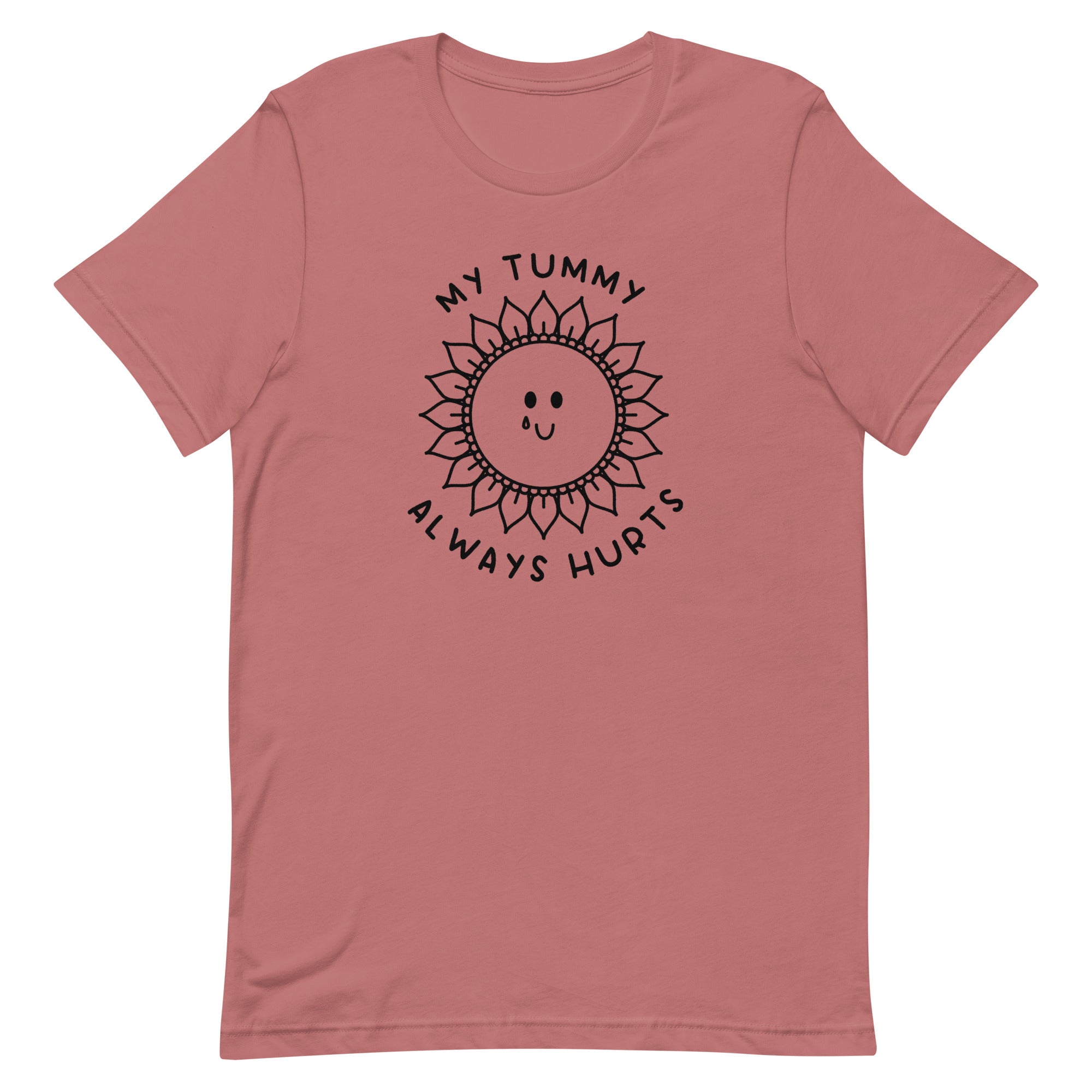 My Tummy Always Hurts Unisex t-shirt