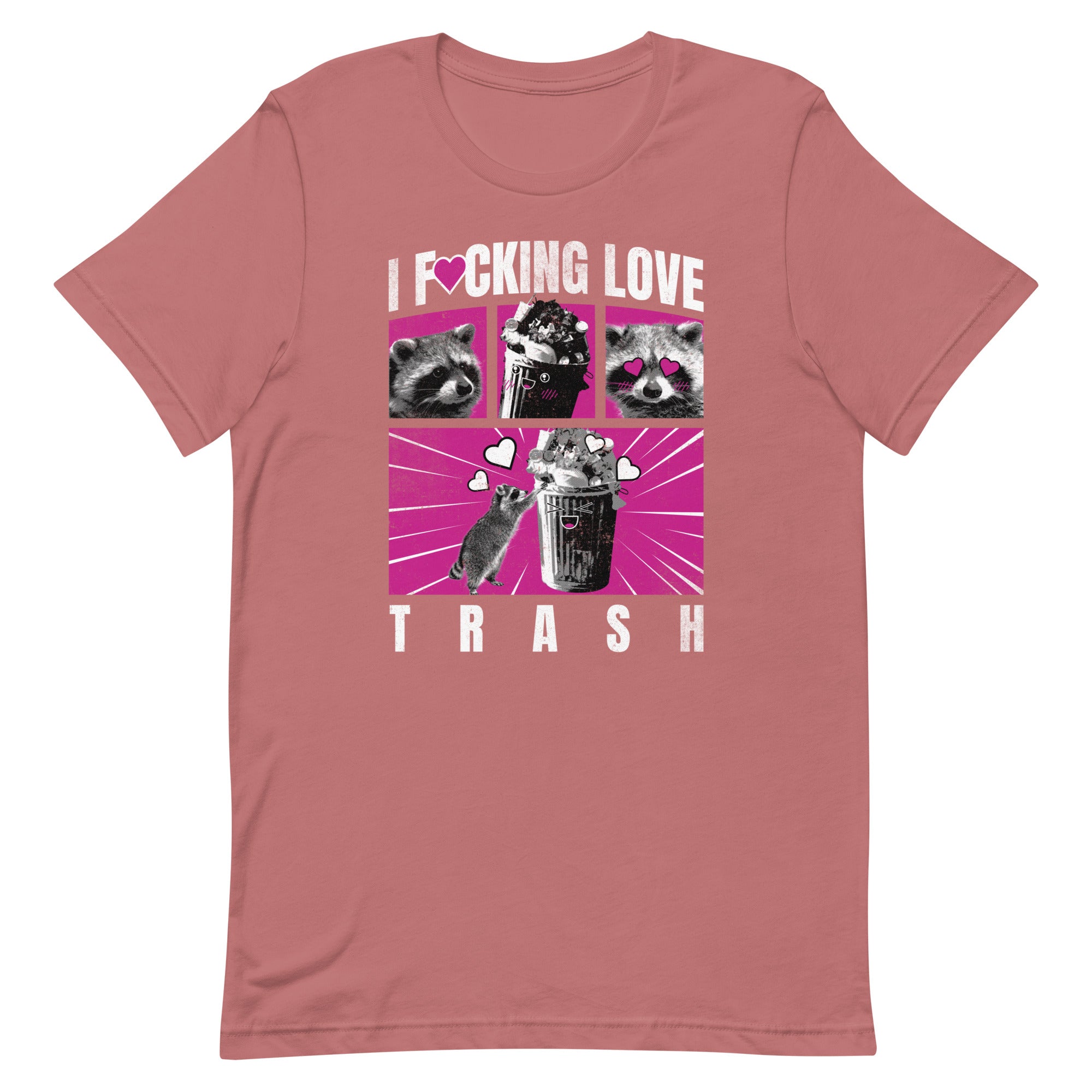 I F*cking Love Trash (Raccoon) Unisex t-shirt