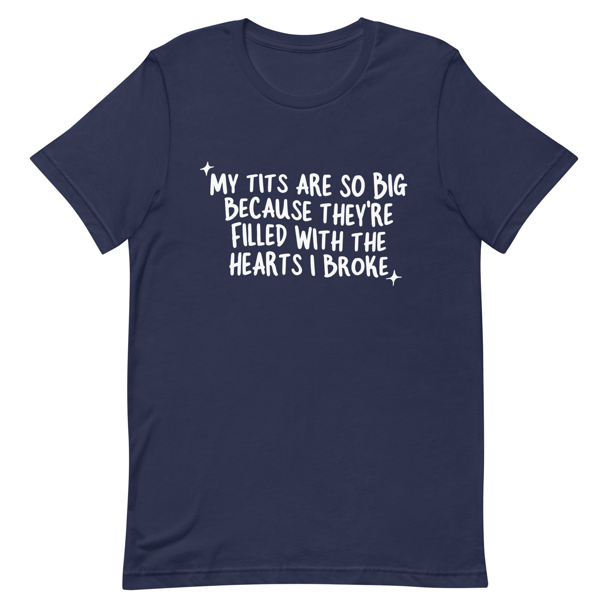 My Tits Are So Big (Hearts I Broke) Unisex t-shirt