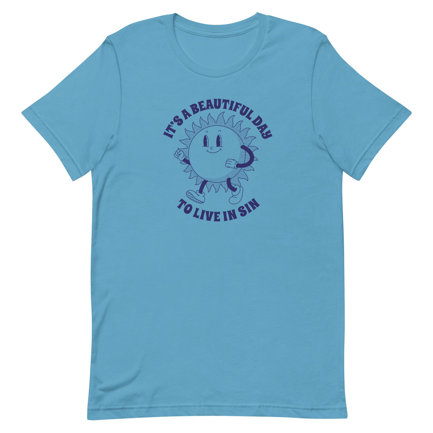 It's a Beautiful Day To Live in Sin Unisex t-shirt