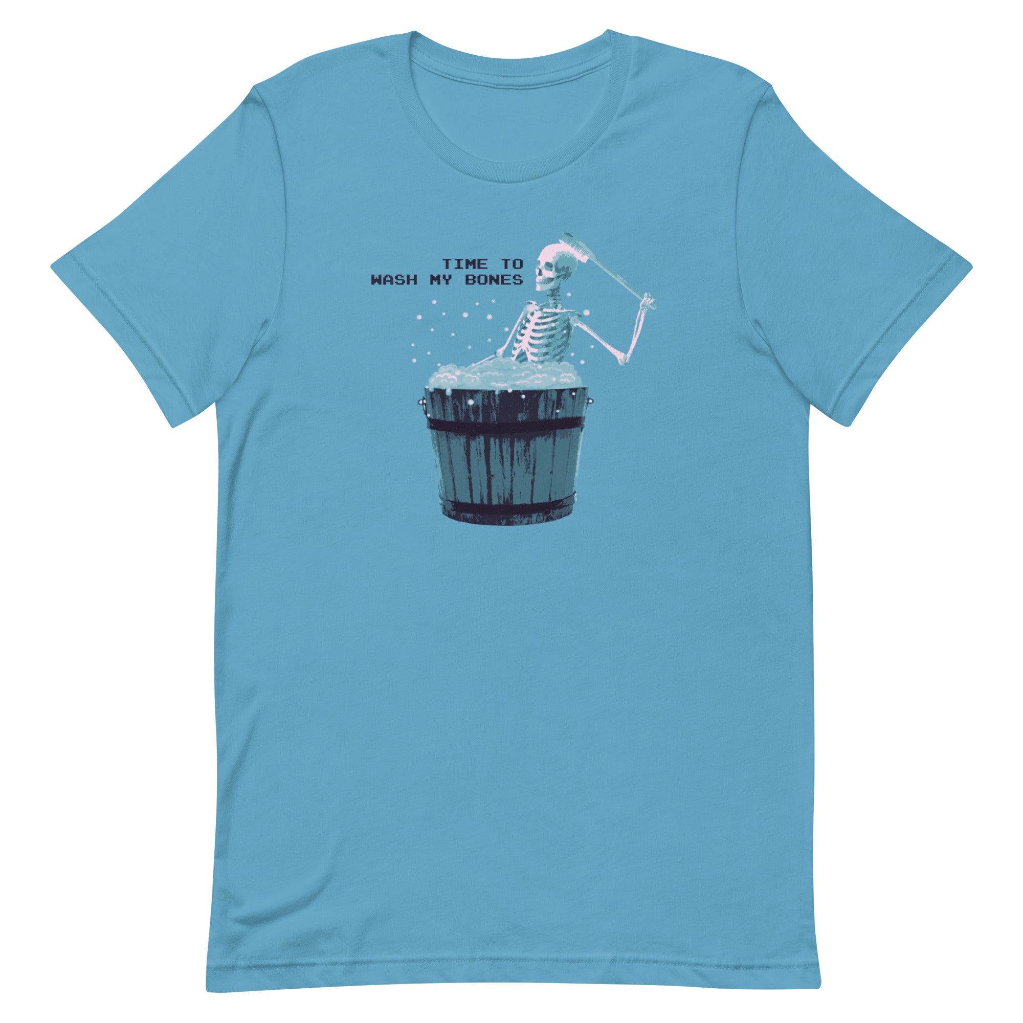 Time To Wash My Bones Unisex t-shirt