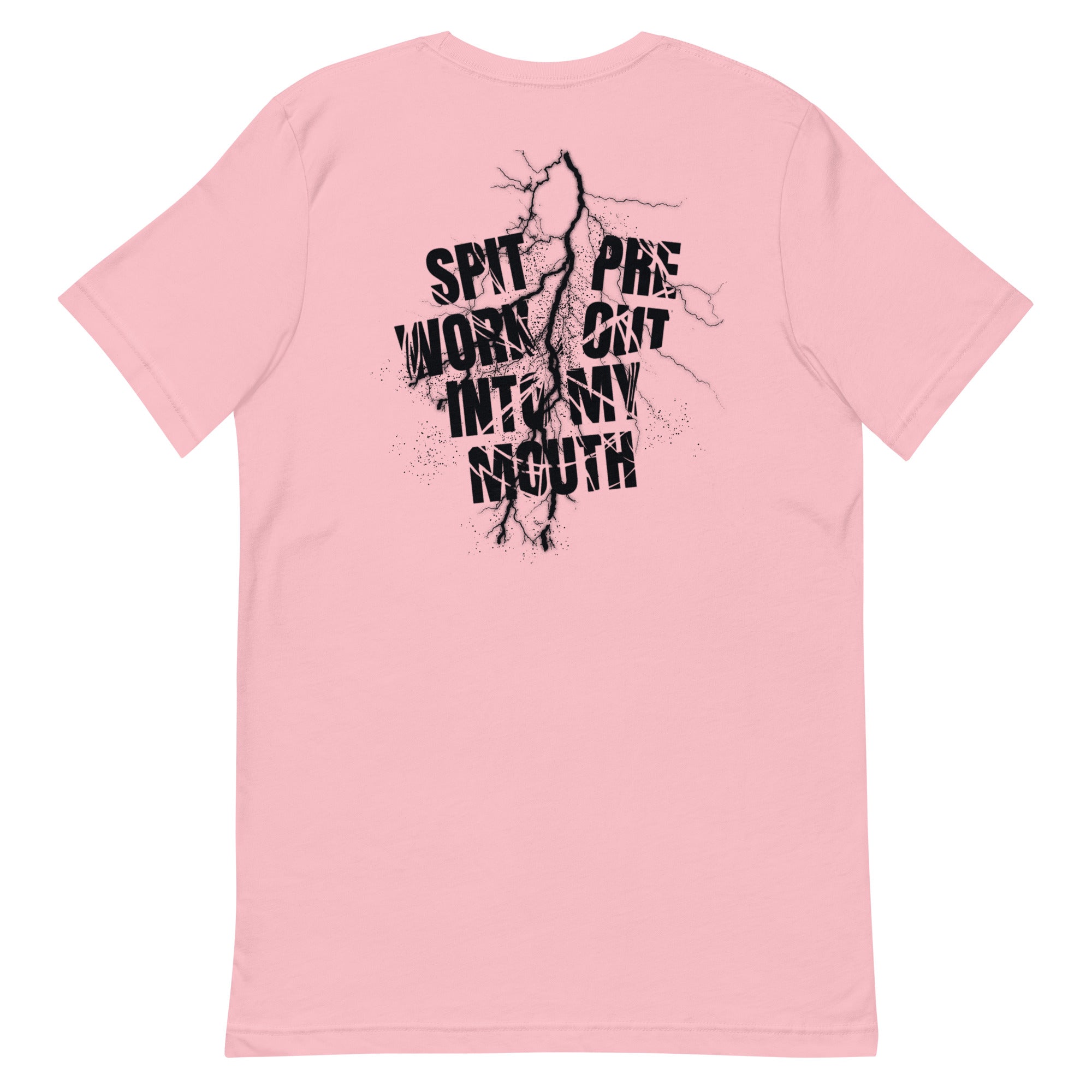 Spit Pre Workout Into My Mouth (Back) Unisex t-shirt