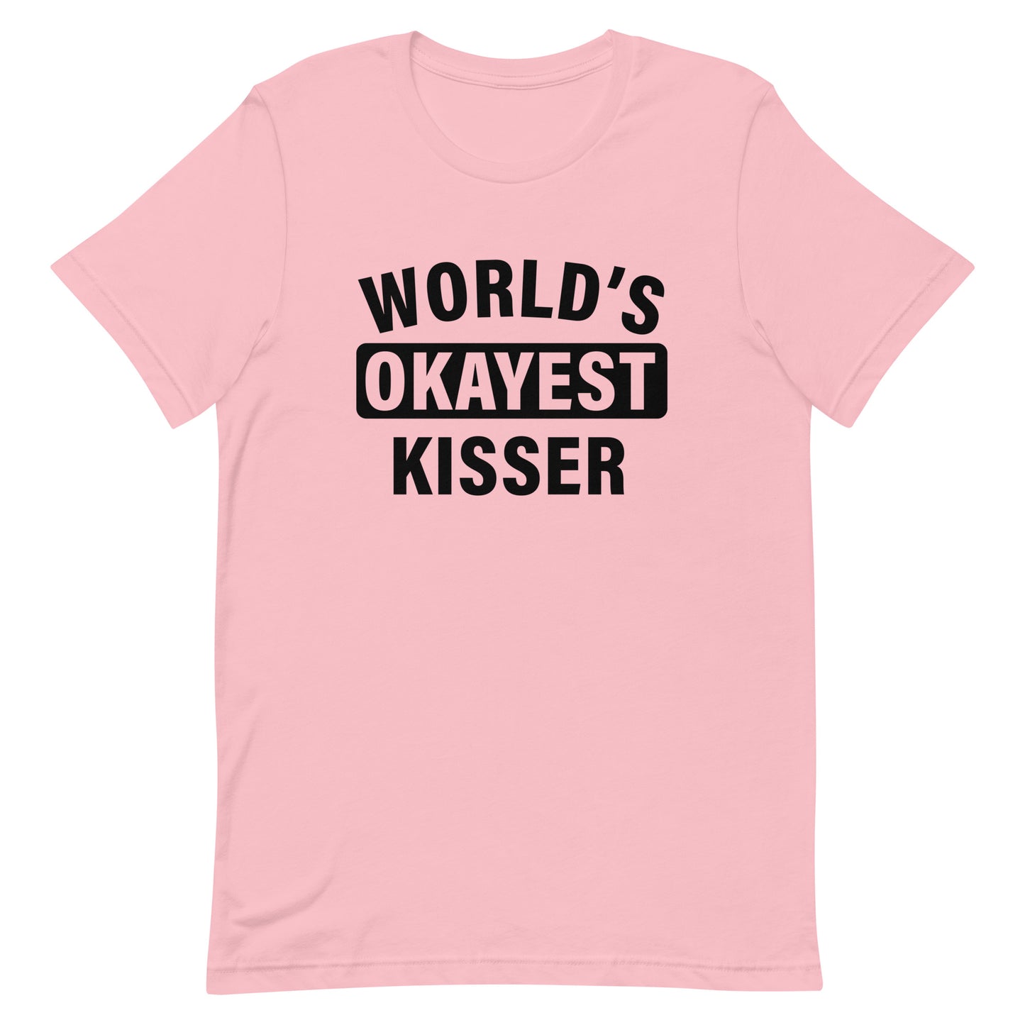 World's Okayest Kisser Unisex t-shirt