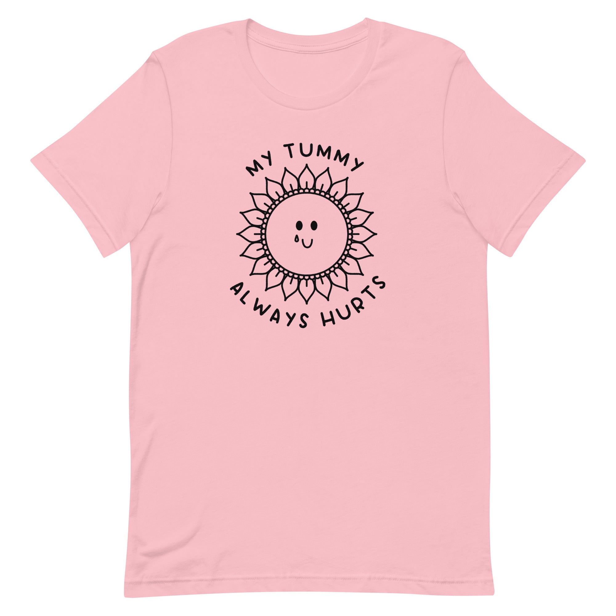 My Tummy Always Hurts Unisex t-shirt