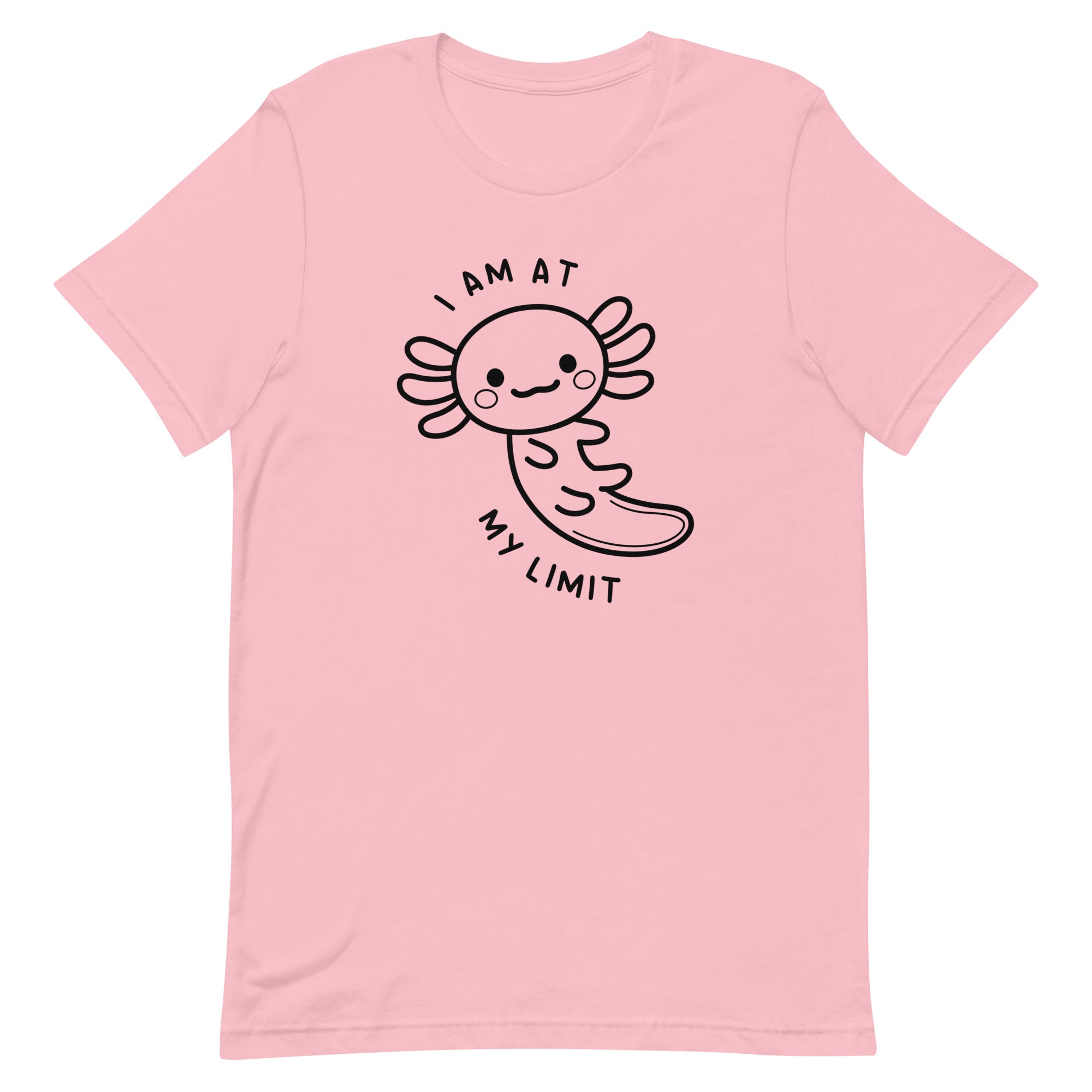 Axolotl I Am At My Limit Unisex t-shirt