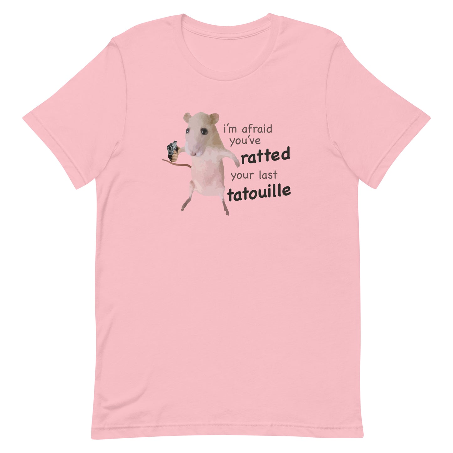 You've Ratted Your Last Tatoullie Unisex t-shirt