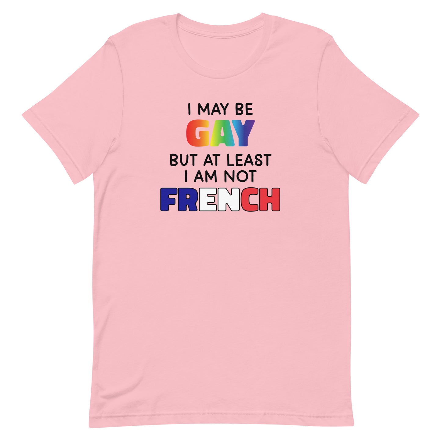 I May Be Gay (French) Unisex t-shirt
