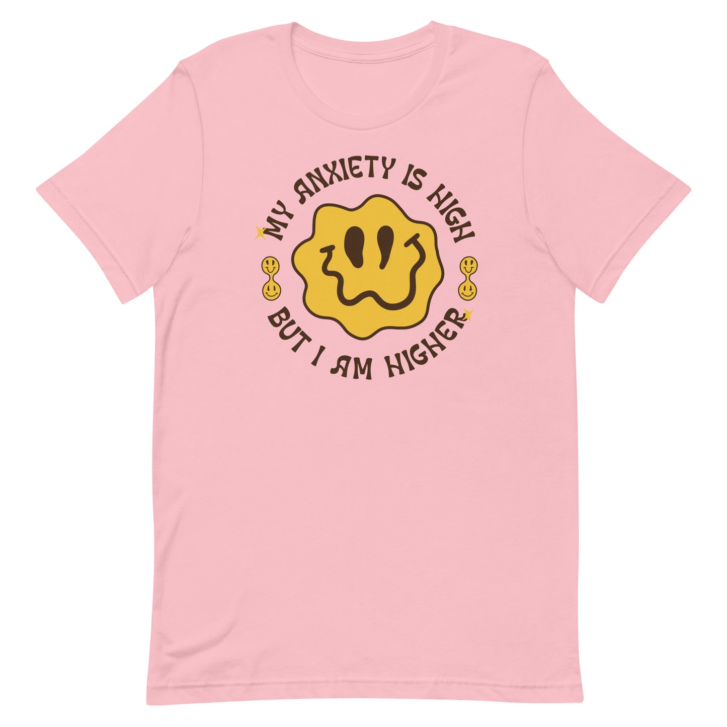 My Anxiety is High But I Am Higher Unisex t-shirt