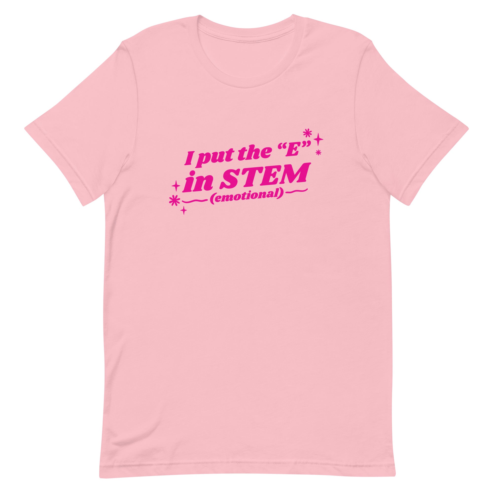 I Put the "E" in STEM Unisex t-shirt