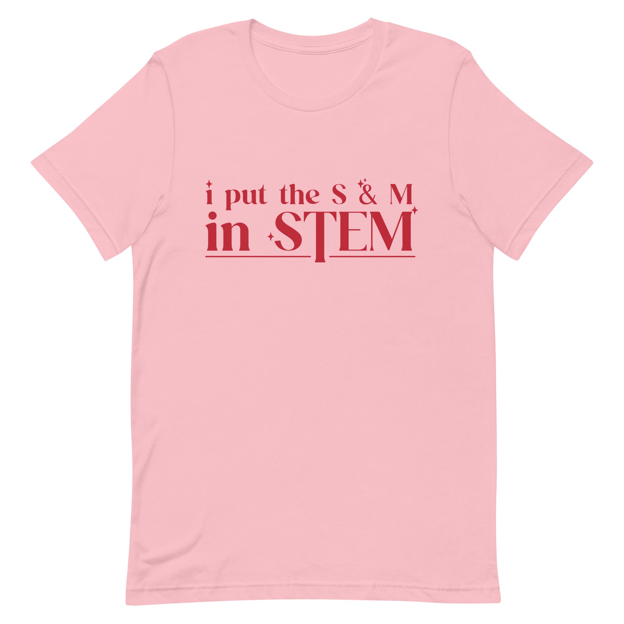 I Put the S & M in STEM Unisex t-shirt