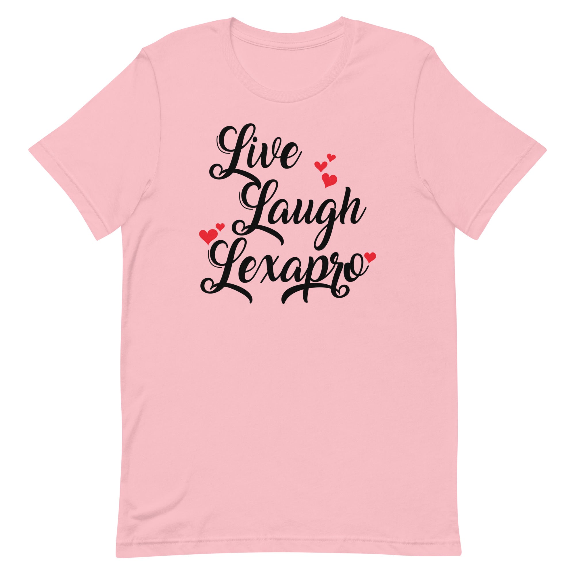 Live Laugh Lexapro Unisex t-shirt